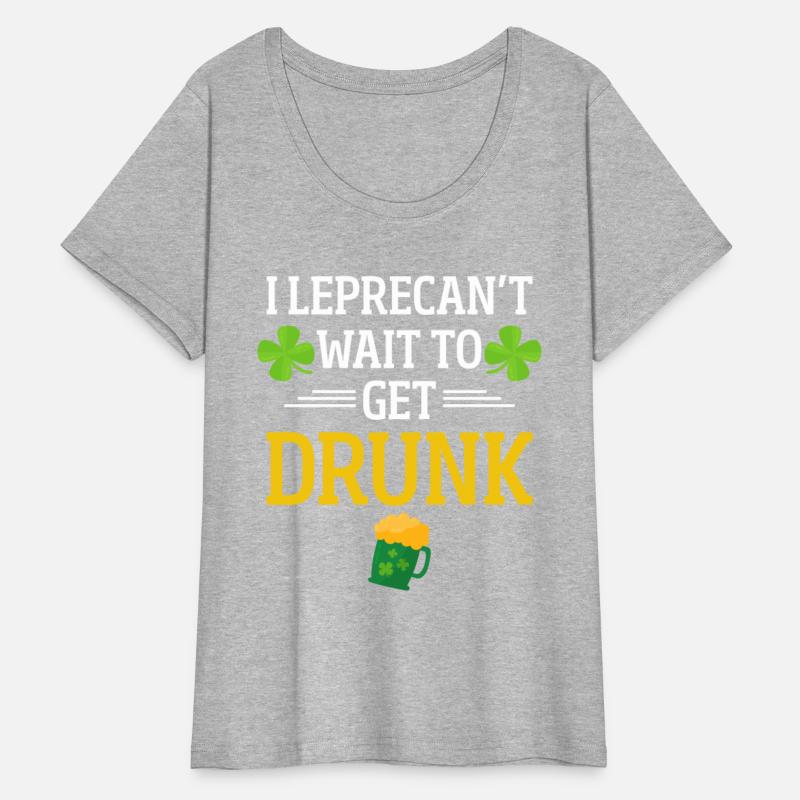 Funny St. Patrick I Leprecan't Wait To Get Drunk