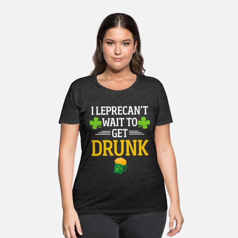 Funny St. Patrick I Leprecan't Wait To Get Drunk