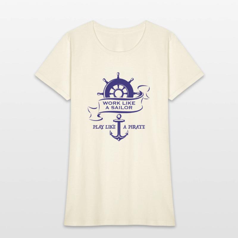 Funny Work like a sailor play like a pirate