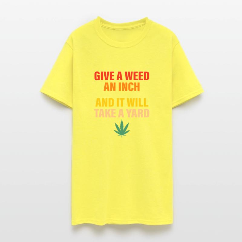 Give A Weed An Inch And It Will Take A Yard