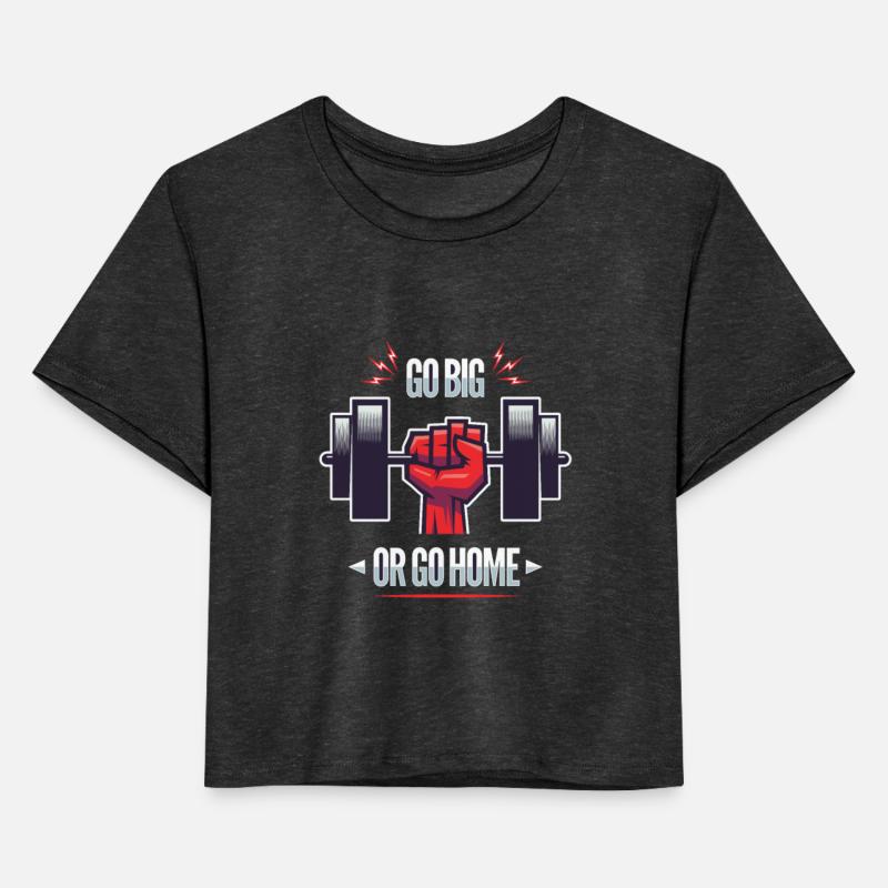 Go big Or Go home - Workout motivating saying