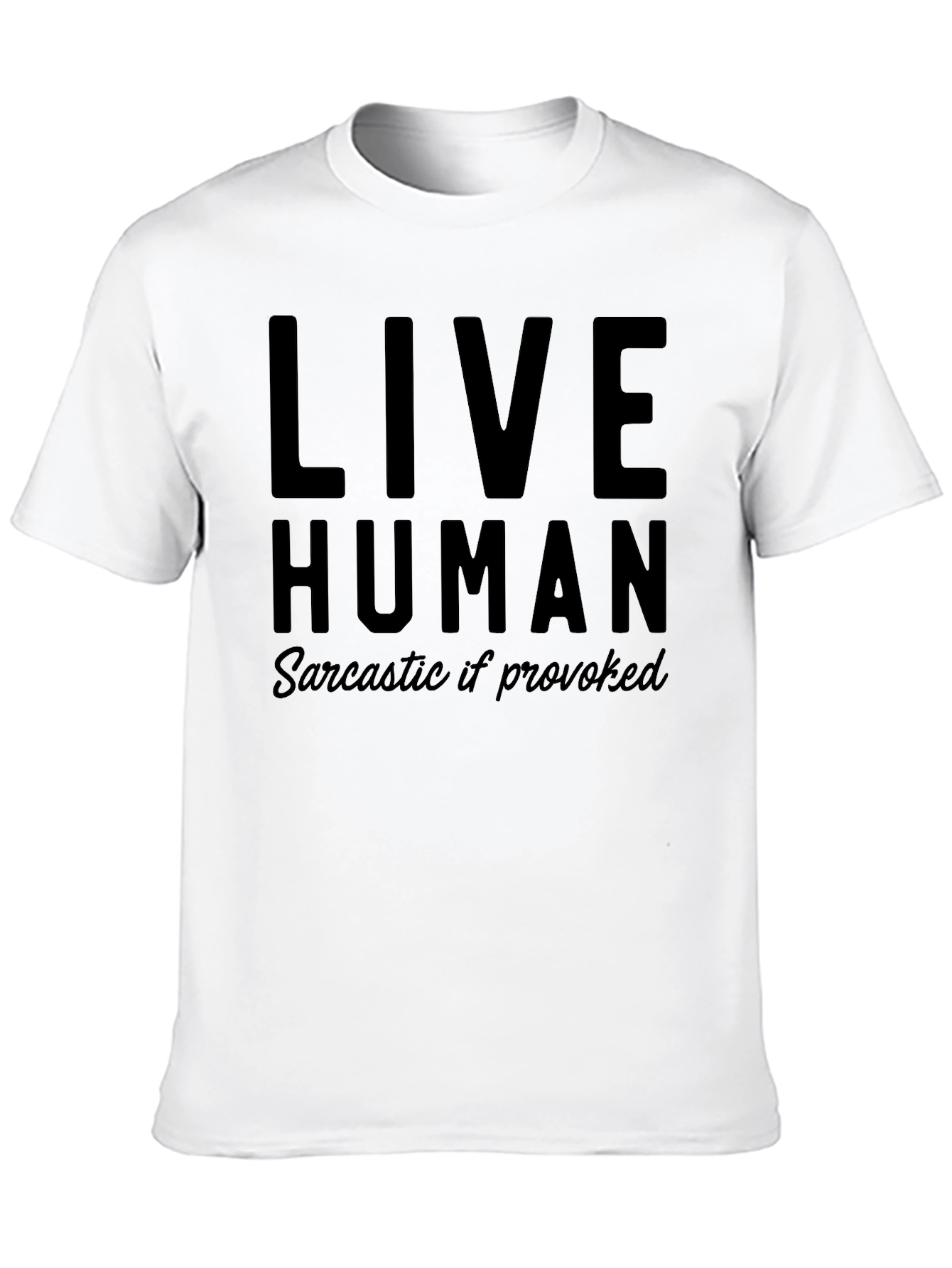 Live Human Sarcastic If Provoked Black Tee
