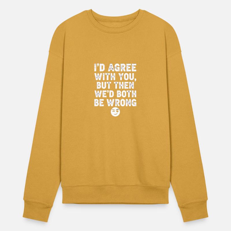 “I’d Agree With You, But Then We’d Both Be Wrong”