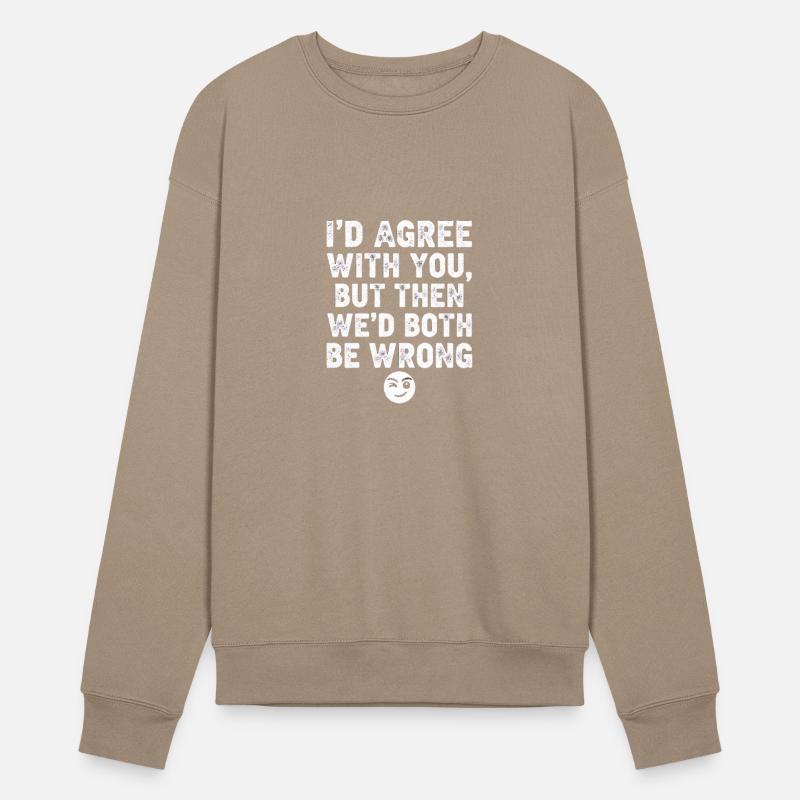 “I’d Agree With You, But Then We’d Both Be Wrong”