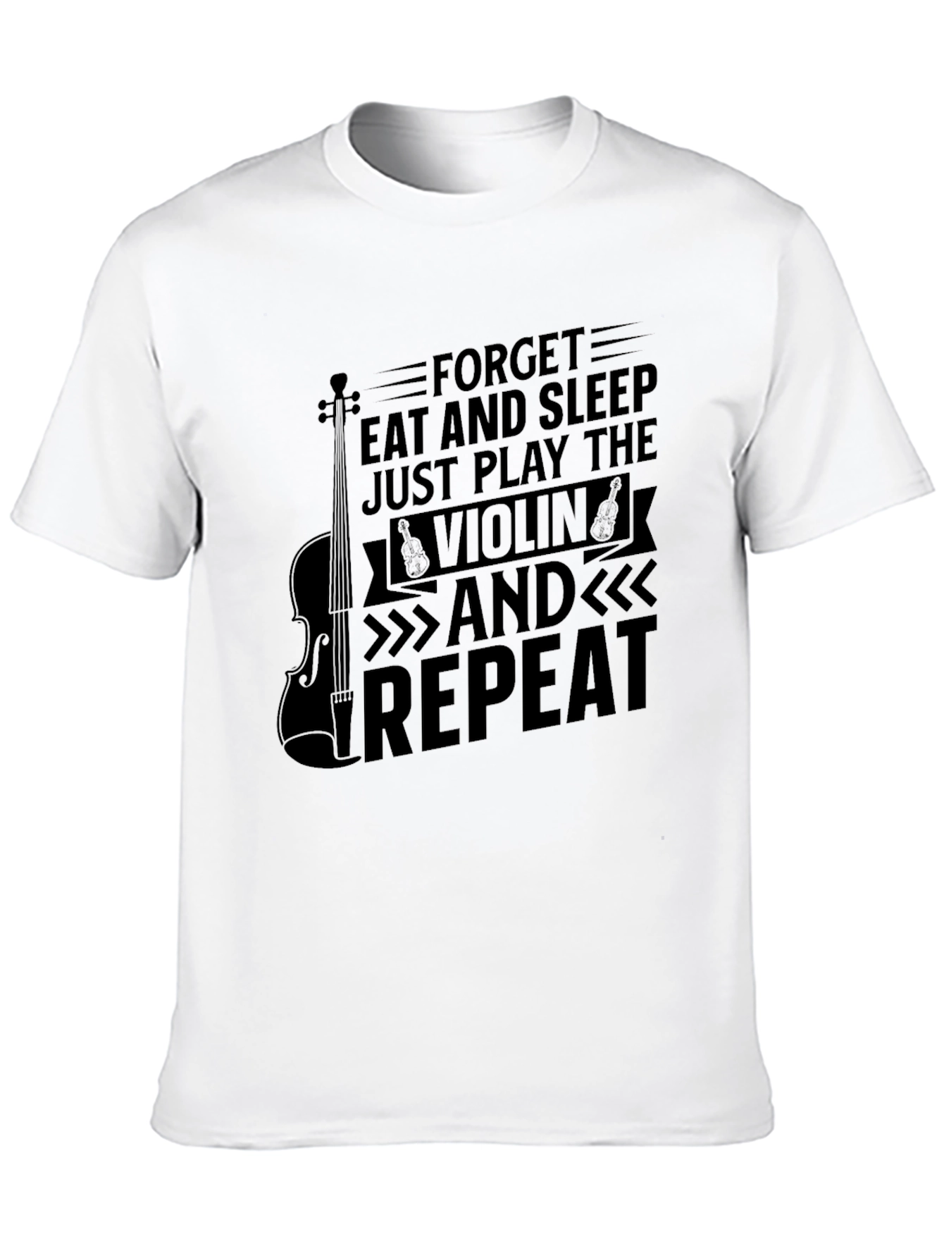 Forget Eat and Sleep Violin T-Shirt