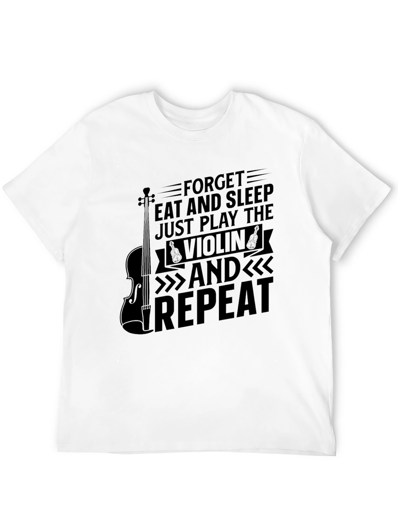 Forget Eat and Sleep Violin T-Shirt