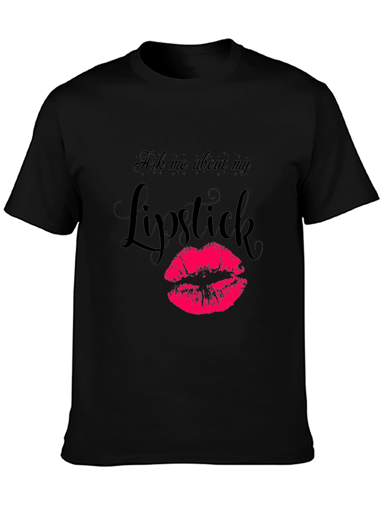 Ask Me About My Lipstick Graphic Tee - Black