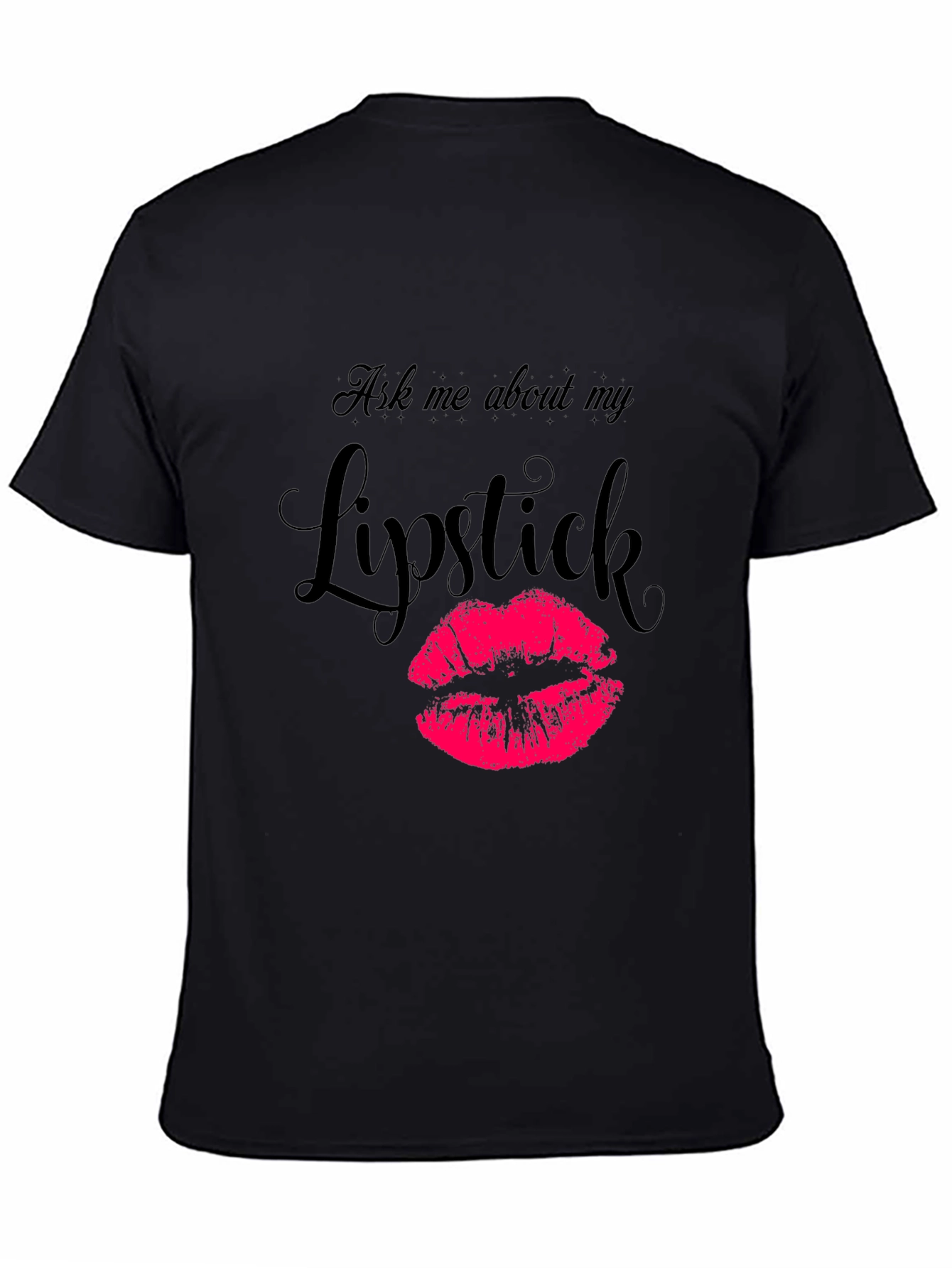 Ask Me About My Lipstick Graphic Tee - Black