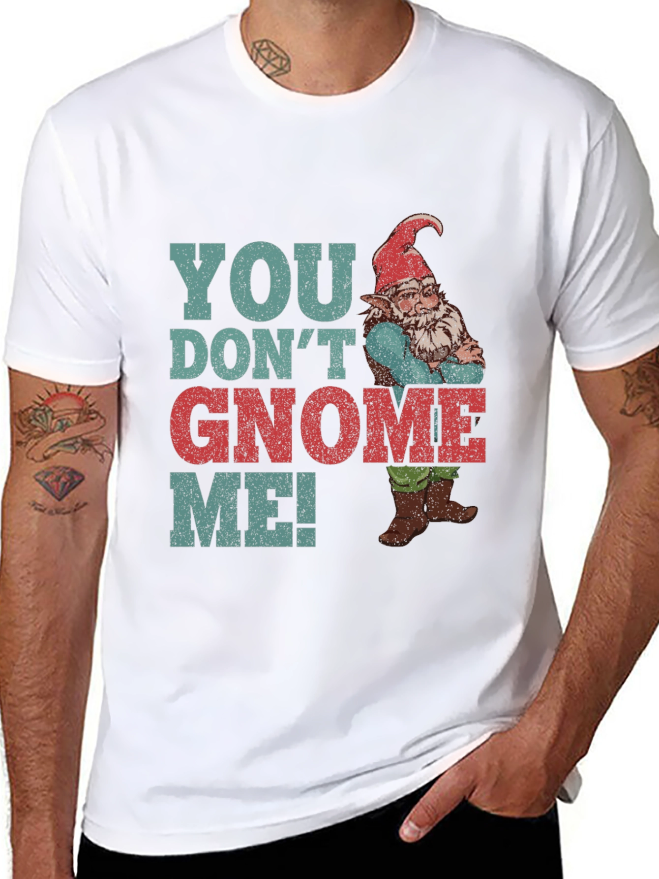 You Dont Gnome Me! Novelty Graphic Tee
