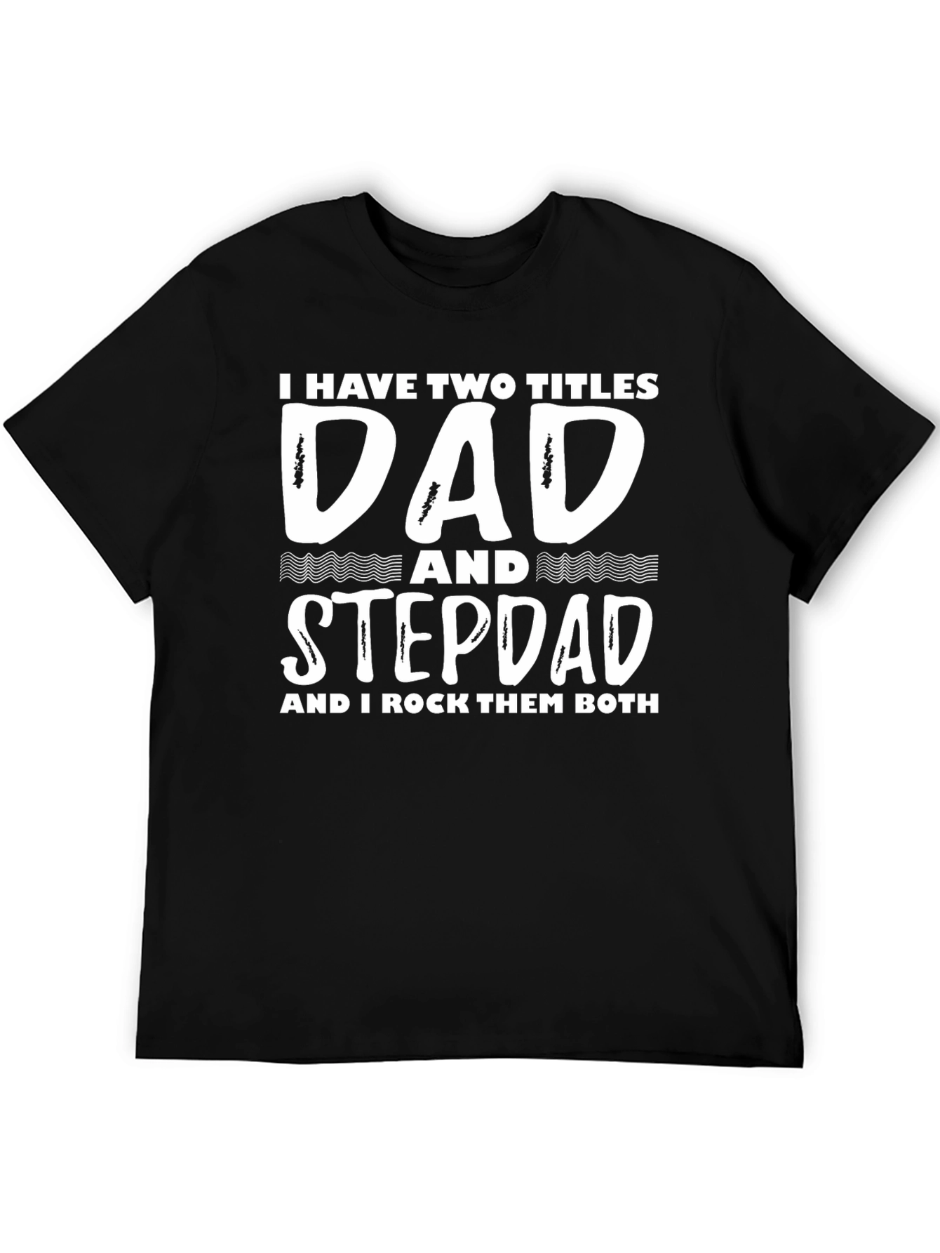 Dad and Stepdad T-Shirt - Fathers Day Gift