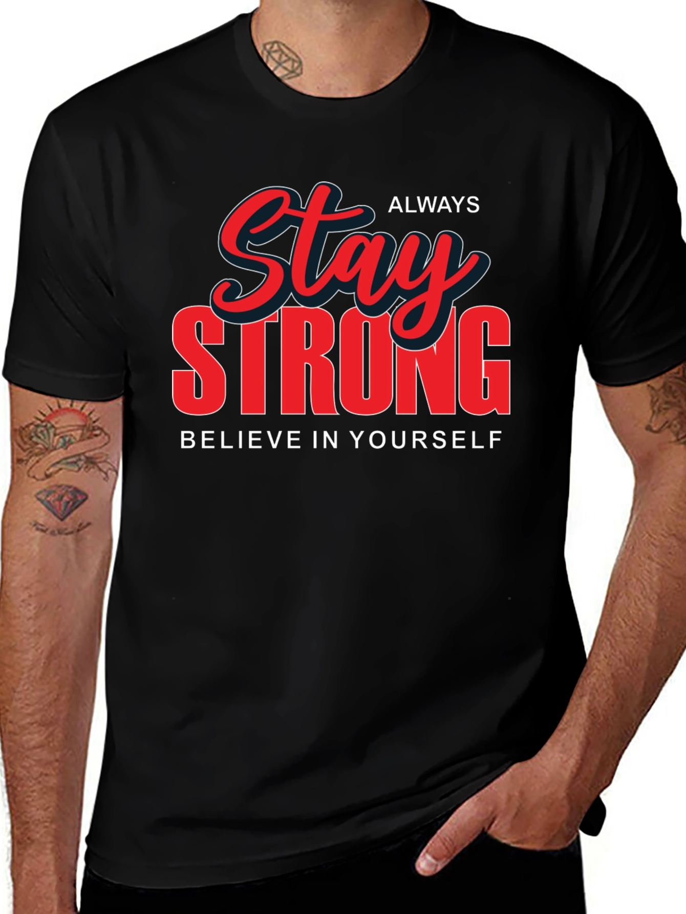 Stay Strong Graphic T-Shirt - Believe in Yourself