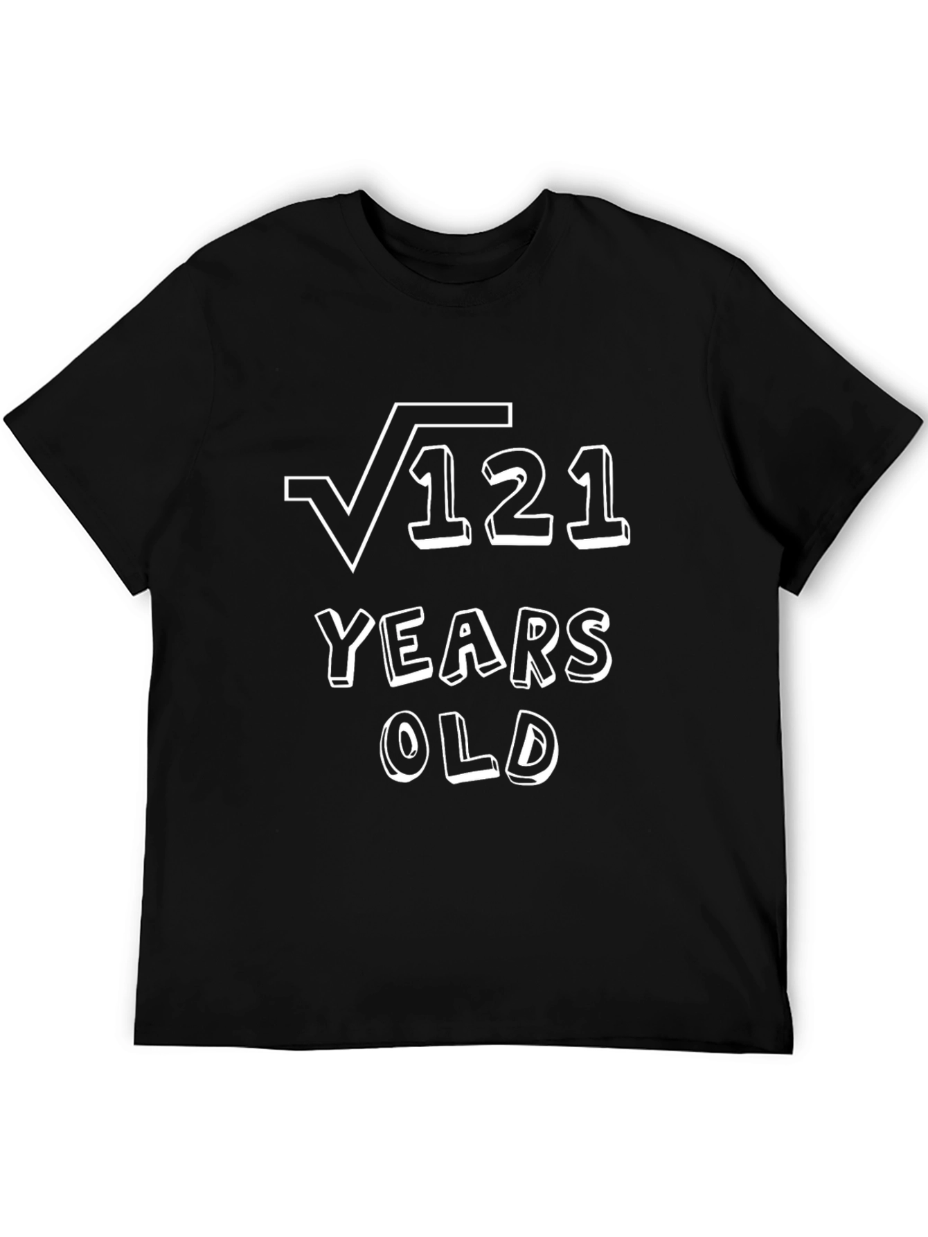 Square Root 121 Years Old Humor T-Shirt