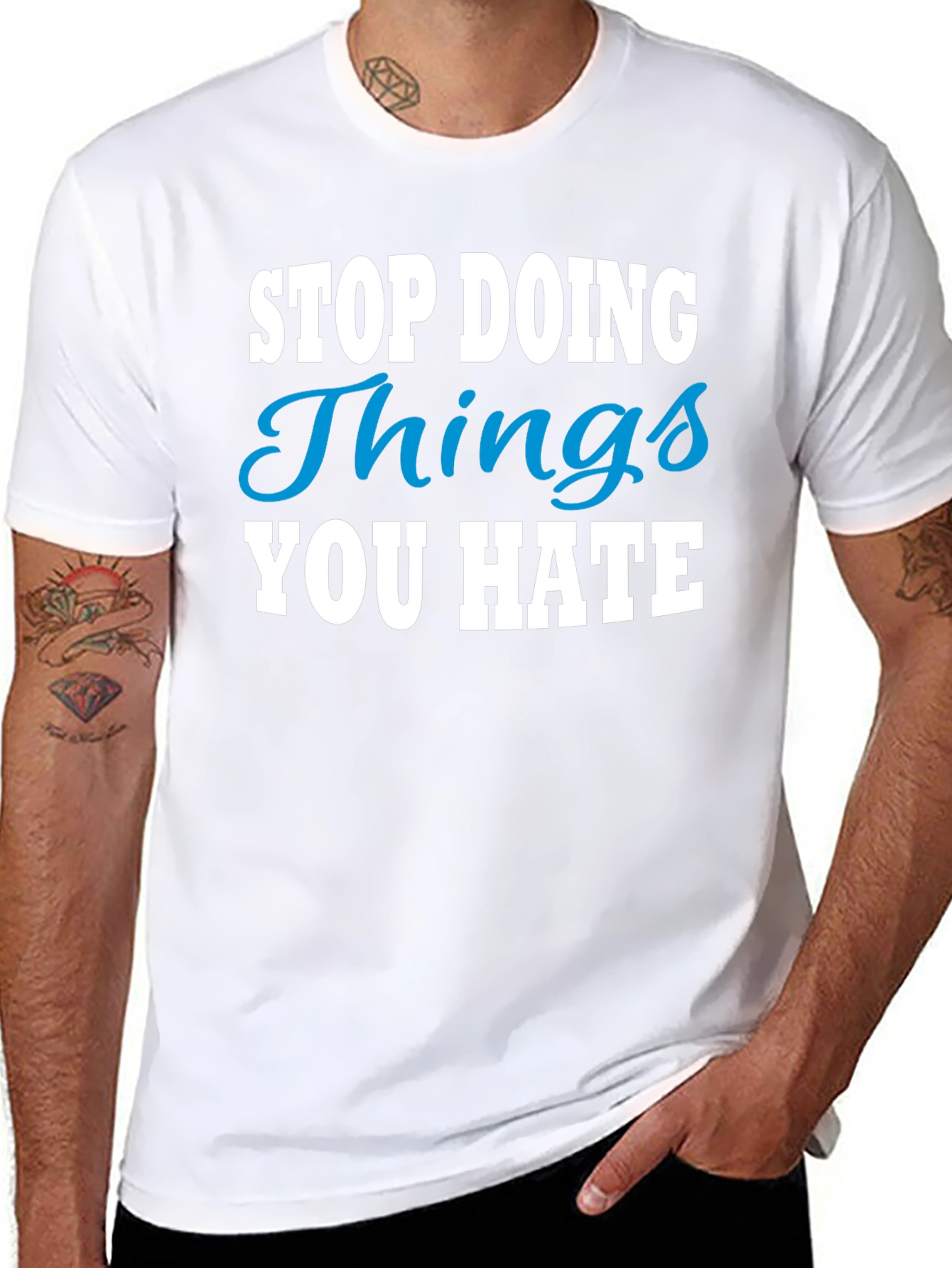 Stop Doing Things You Hate Graphic Tee