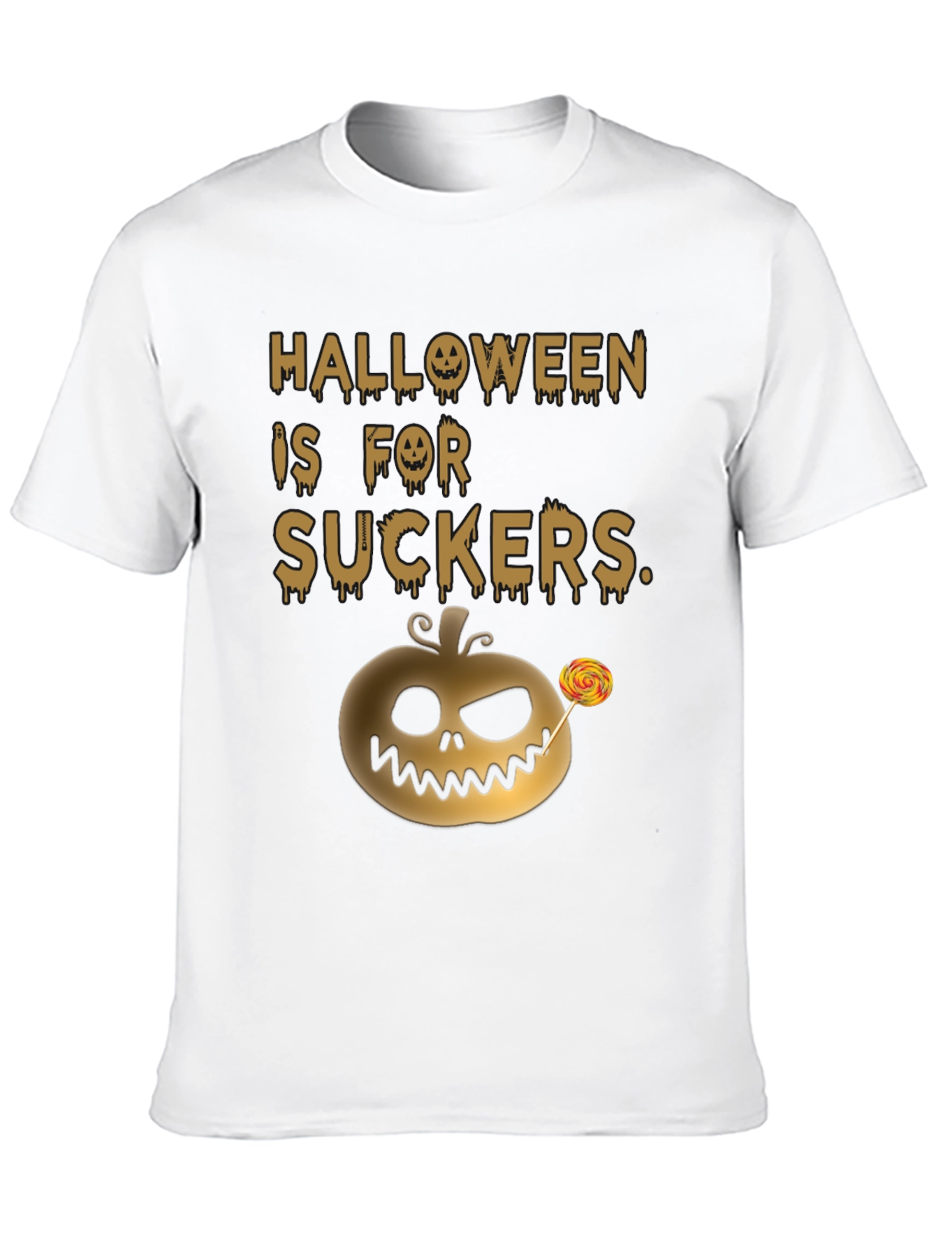Halloween Is For Suckers T-Shirt Funny Spooky Pumpkin