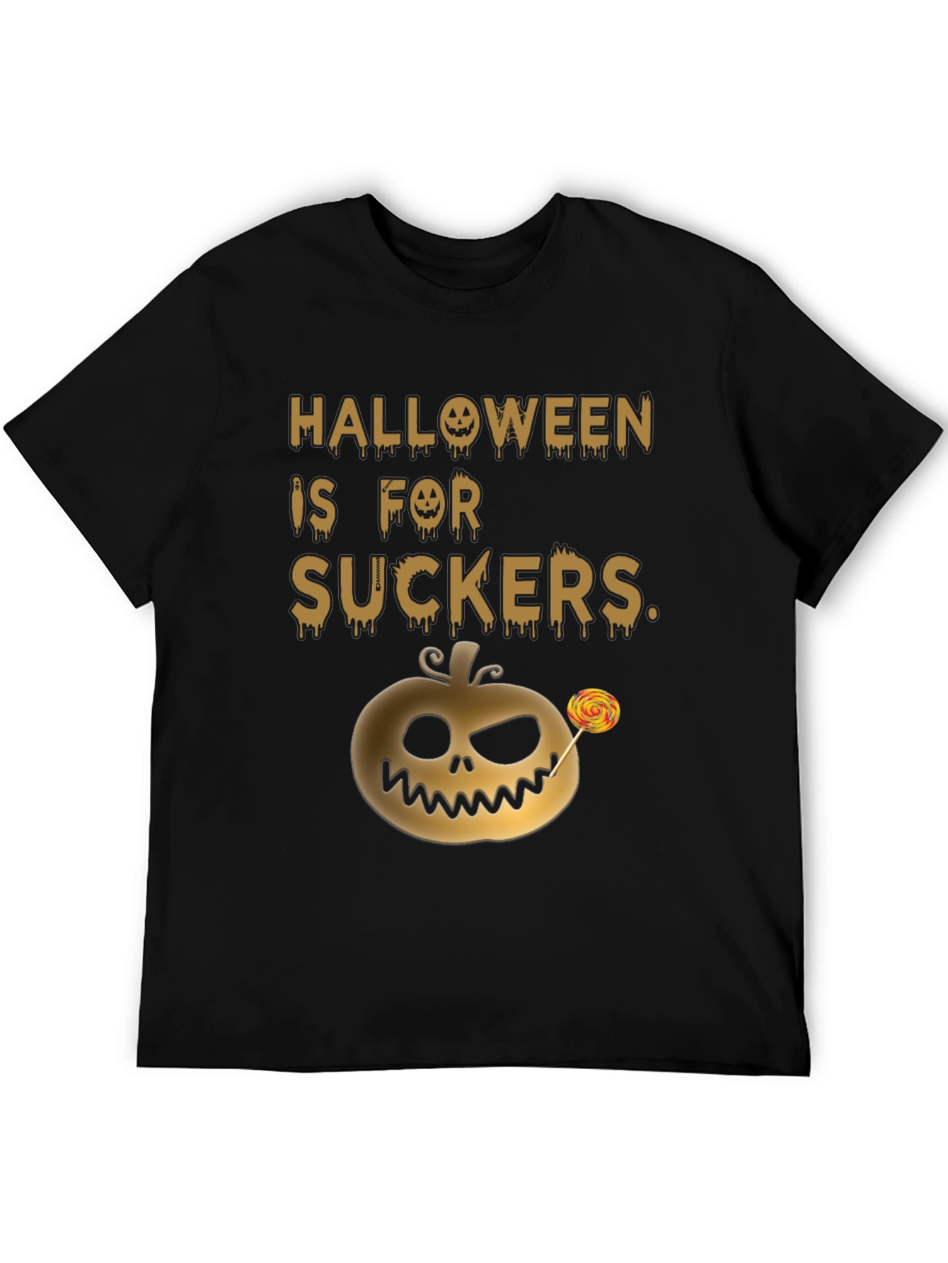 Halloween Is For Suckers T-Shirt Funny Spooky Pumpkin