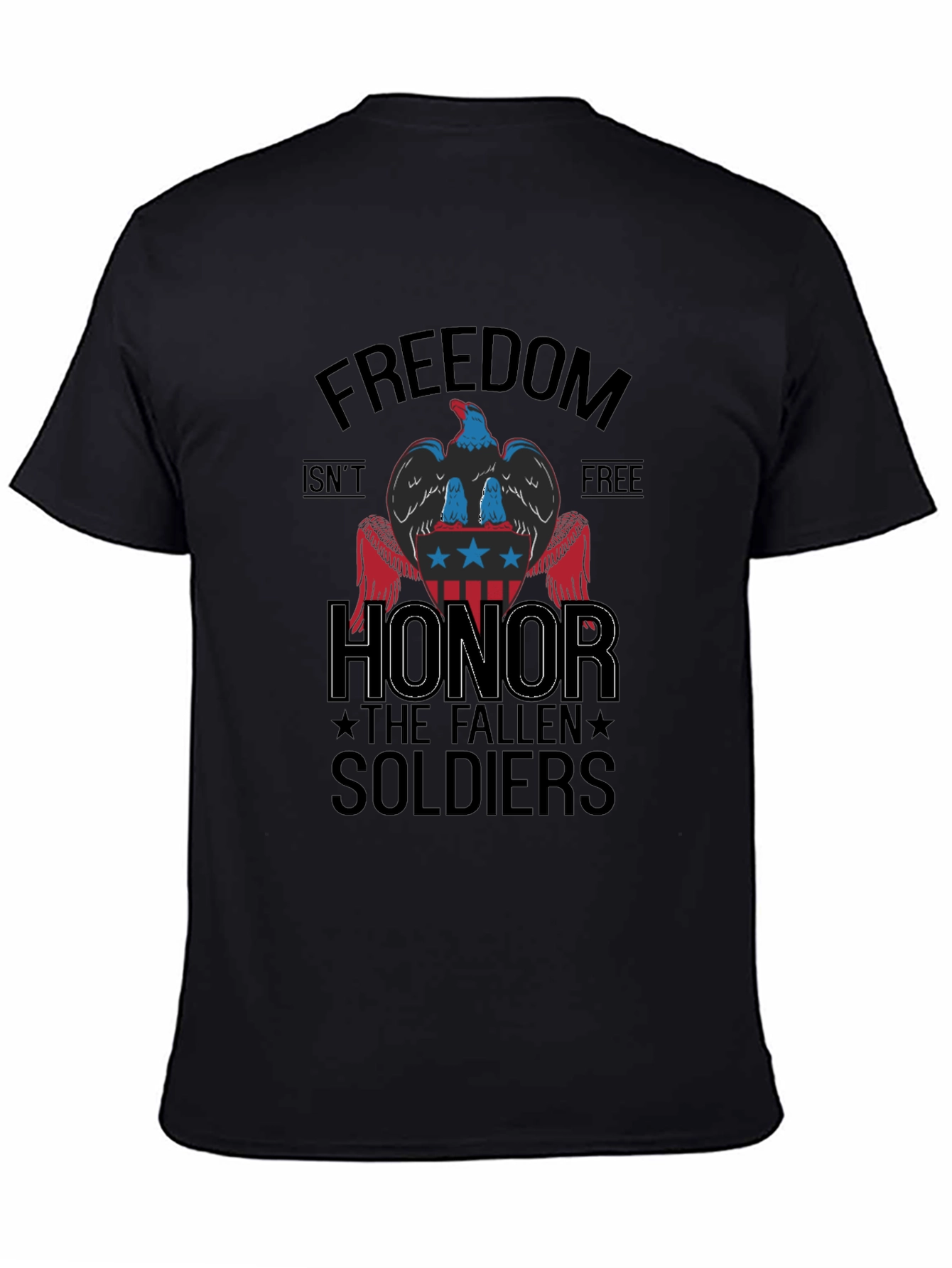 Freedom Isnt Free Honor Soldiers Graphic T-Shirt