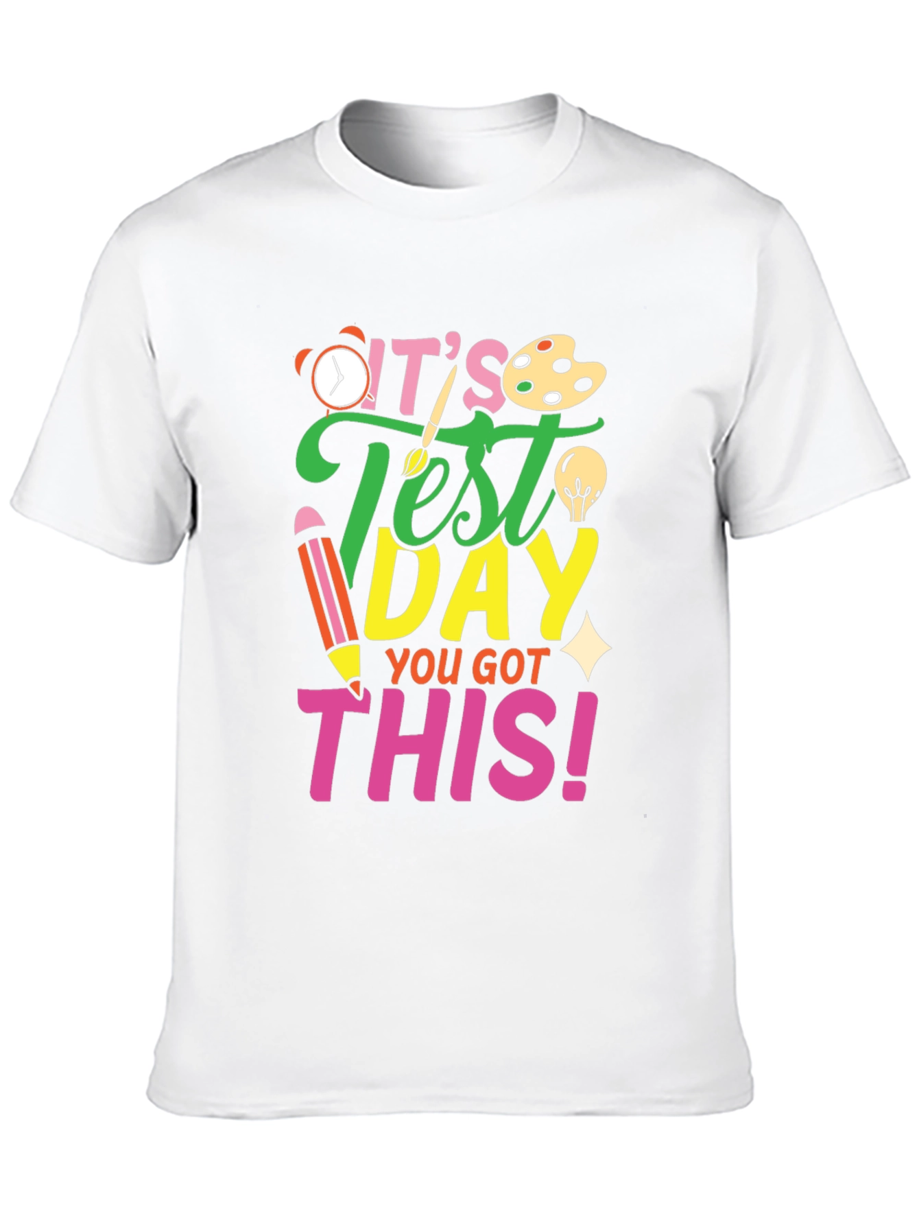 Its Test Day You Got This! Black T-Shirt