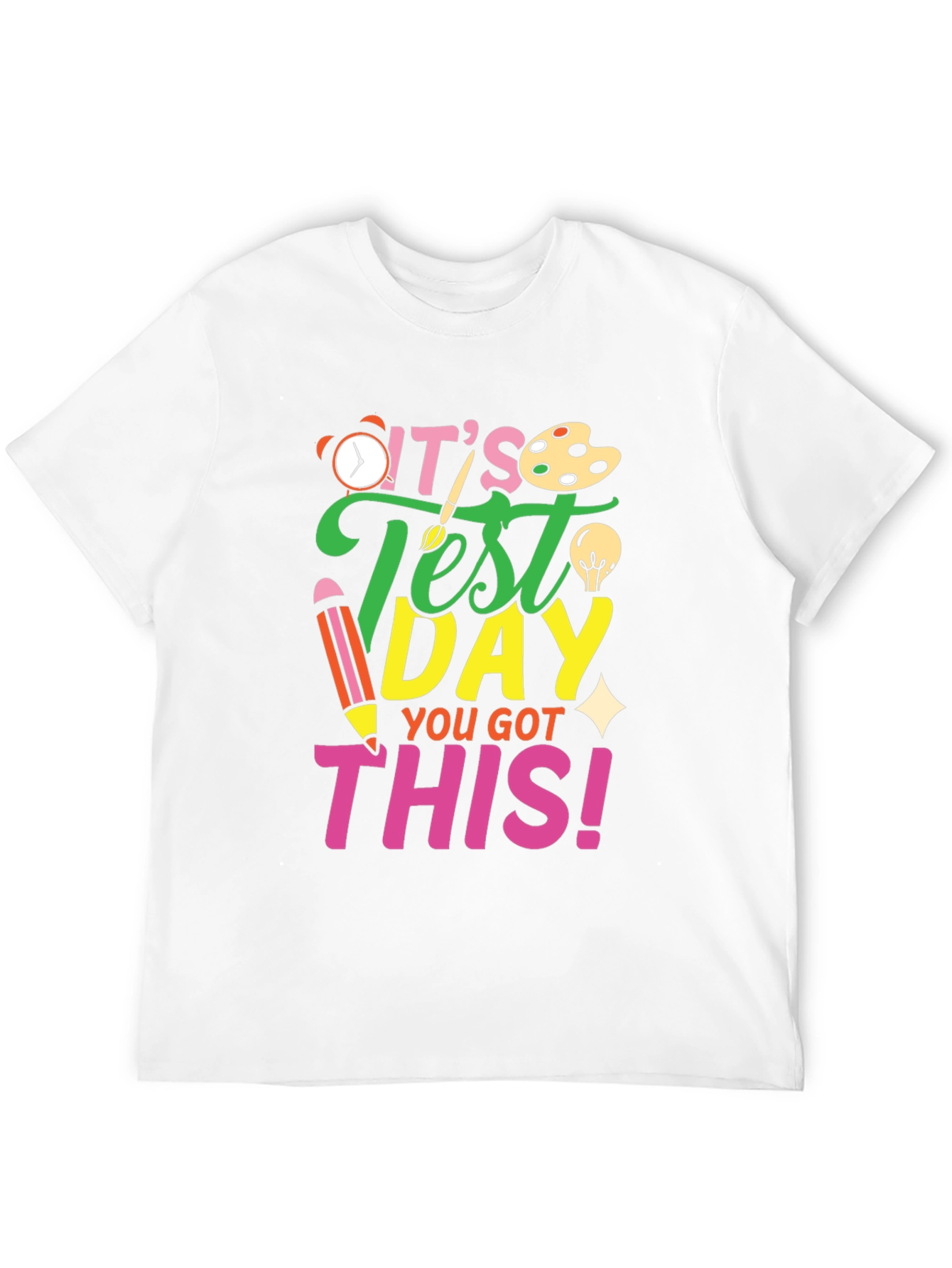 Its Test Day You Got This! Black T-Shirt