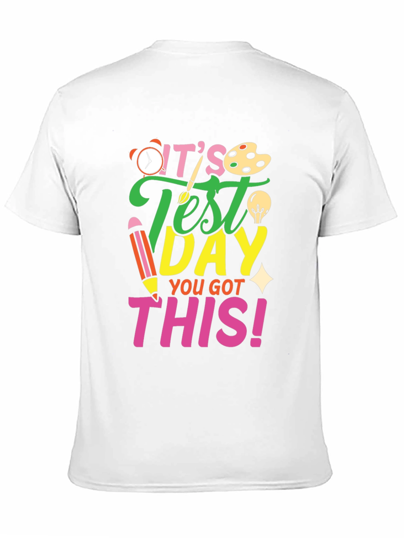 Its Test Day You Got This! Black T-Shirt