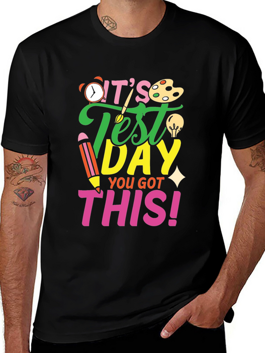 Its Test Day You Got This! Black T-Shirt