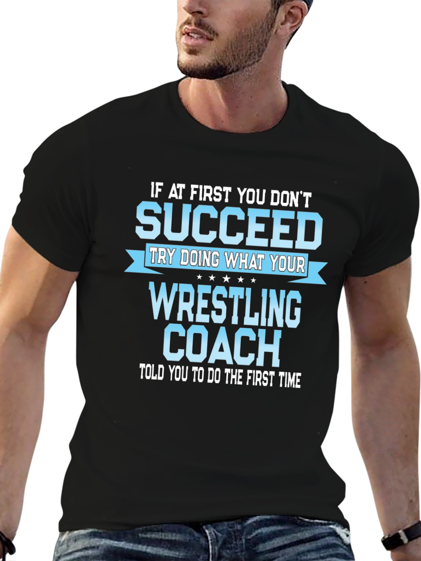 Wrestling Coach T-Shirt: If At First You Dont Succeed