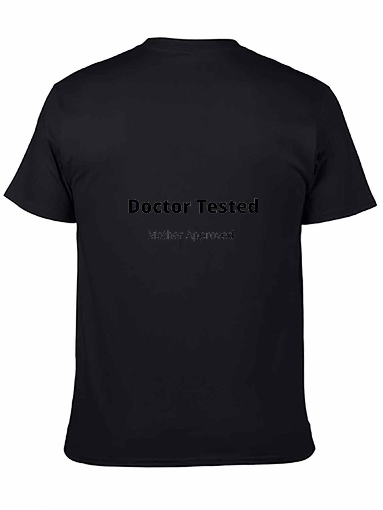 Doctor Tested Mother Approved Black T-Shirt