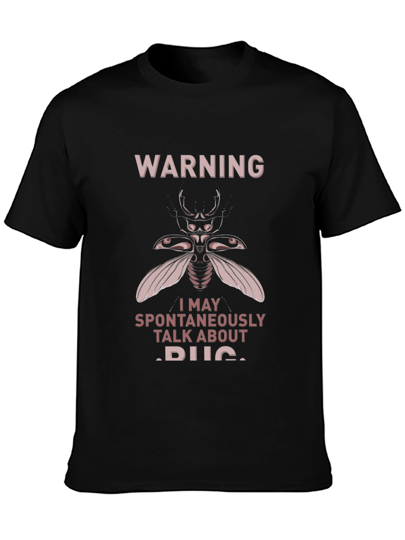 Warning: May Spontaneously Talk About Bugs T-Shirt