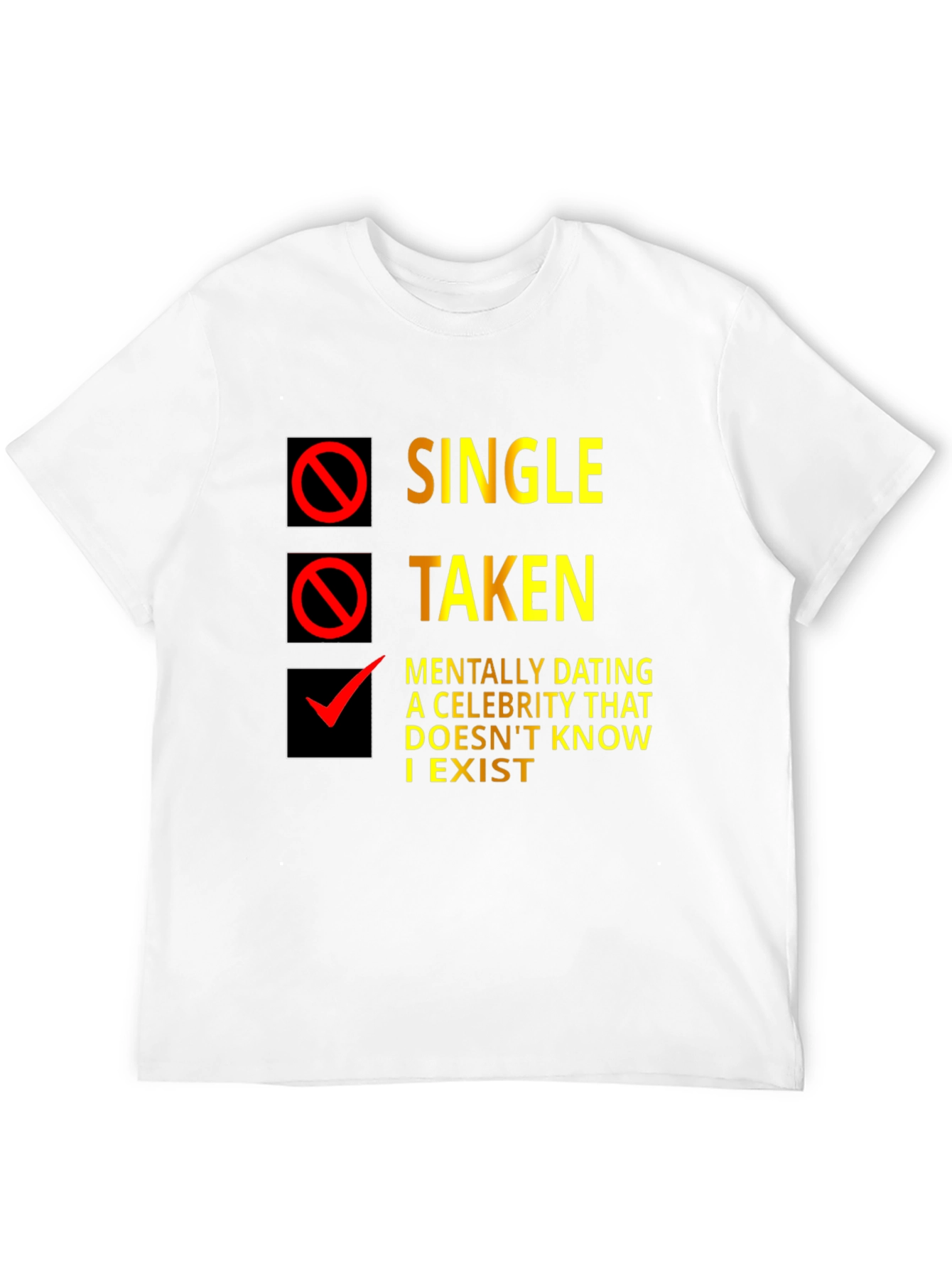 Single Taken T-Shirt - Funny Dating Status Tee