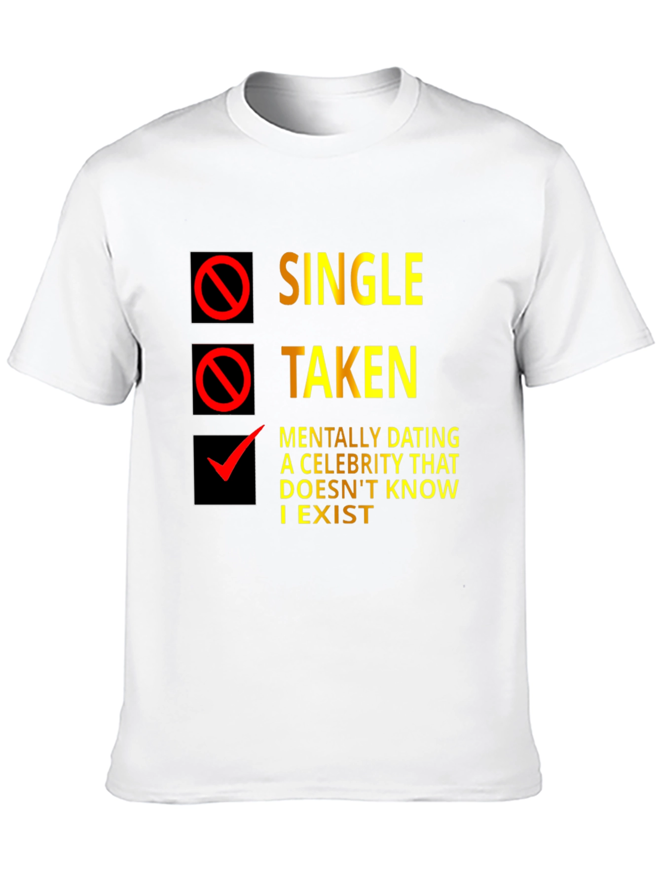 Single Taken T-Shirt - Funny Dating Status Tee