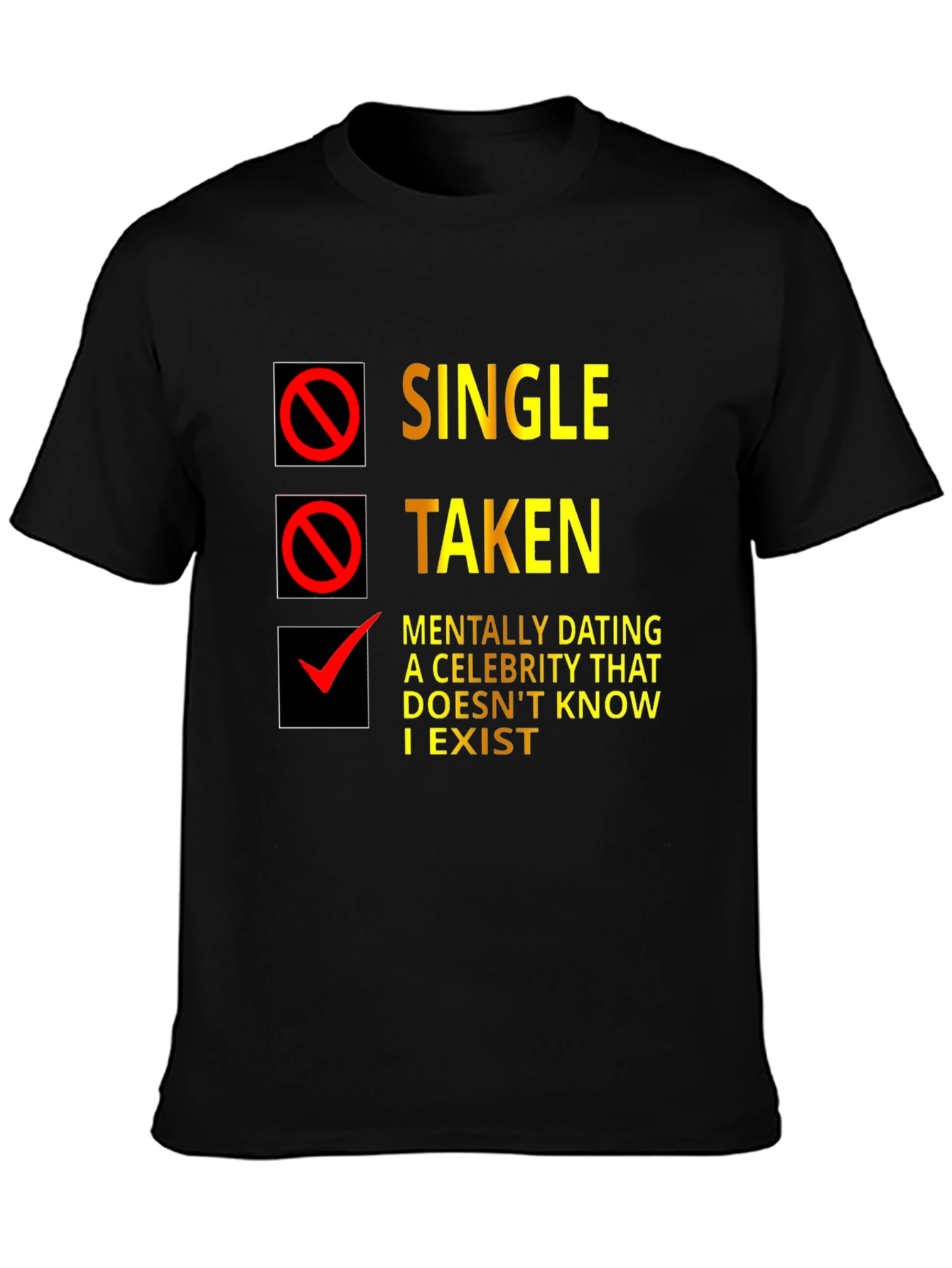 Single Taken T-Shirt - Funny Dating Status Tee