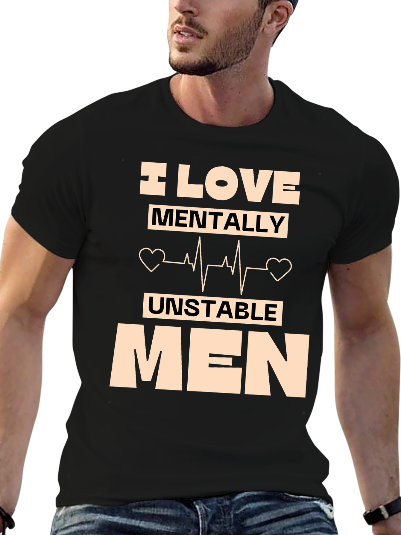 I Love Mentally Unstable Men T-Shirt