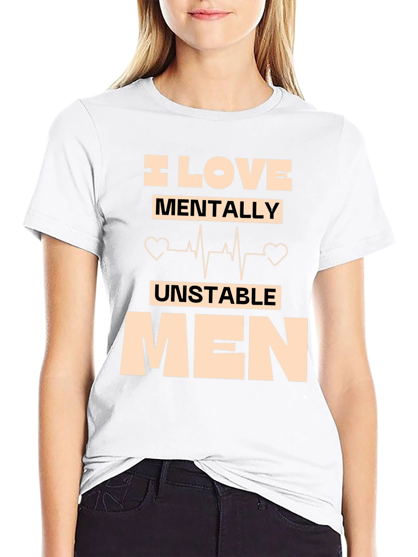 I Love Mentally Unstable Men T-Shirt