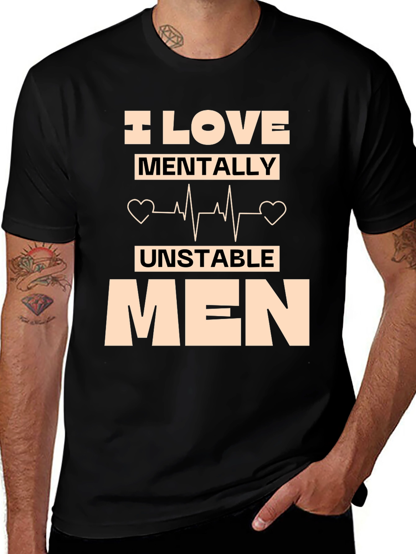 I Love Mentally Unstable Men T-Shirt