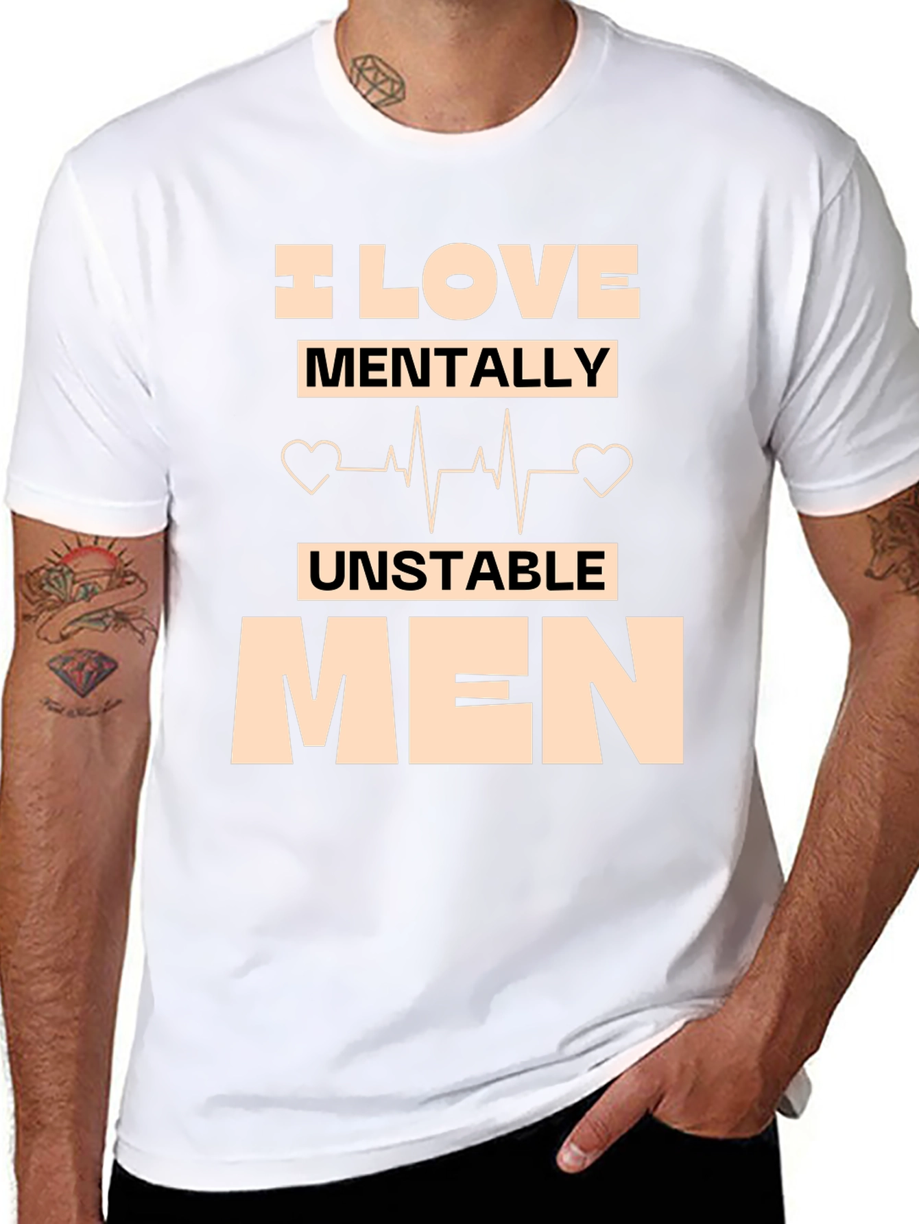 I Love Mentally Unstable Men T-Shirt