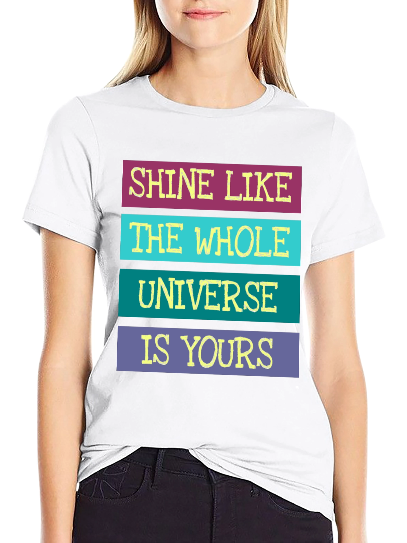 Shine Like The Whole Universe Is Yours T-Shirt