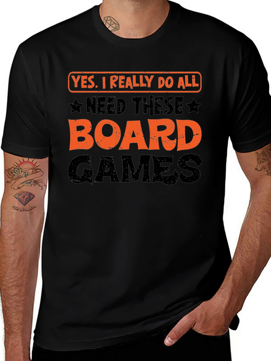 Board Games T-Shirt: Yes I Really Do Need All