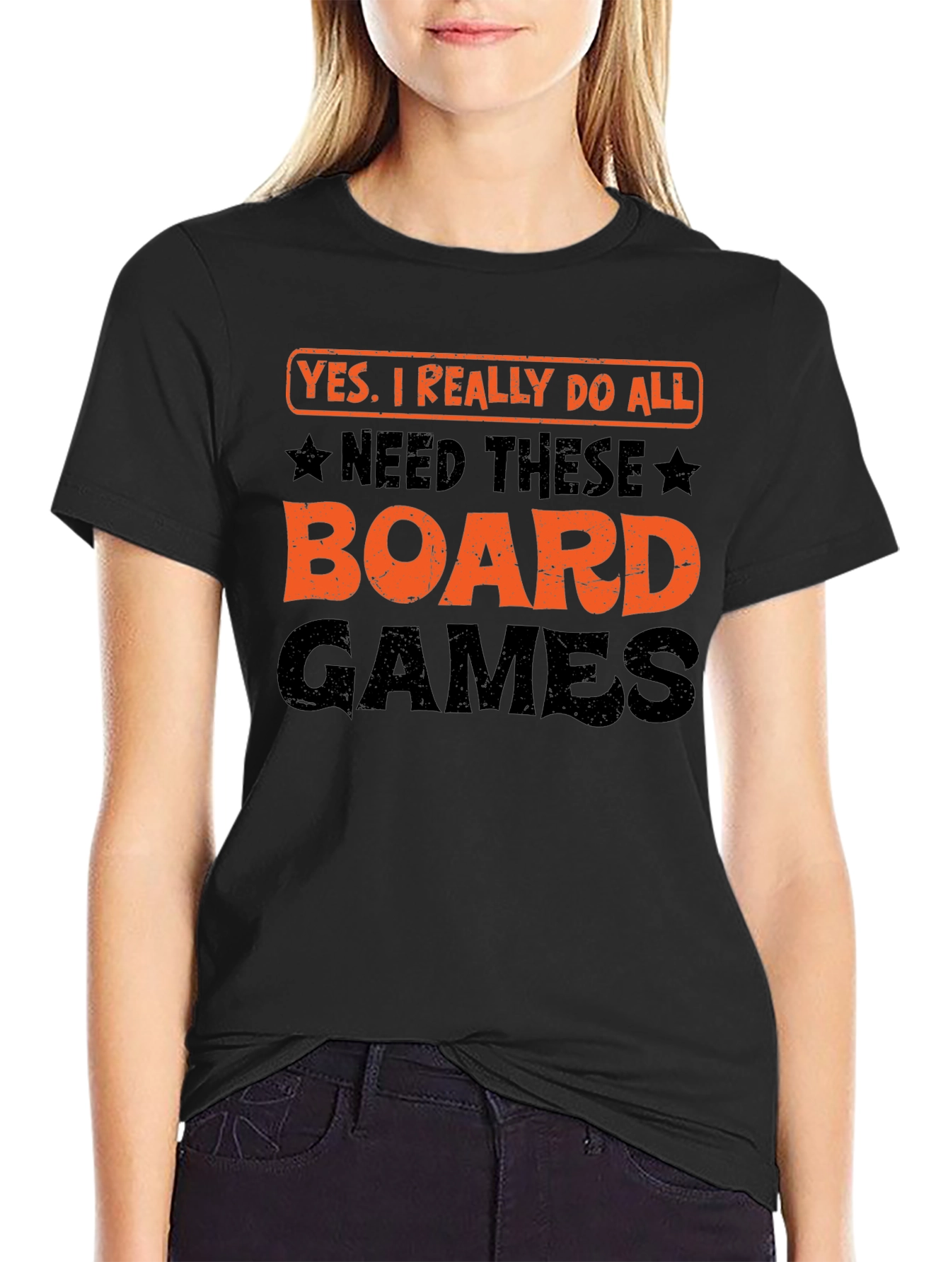 Board Games T-Shirt: Yes I Really Do Need All