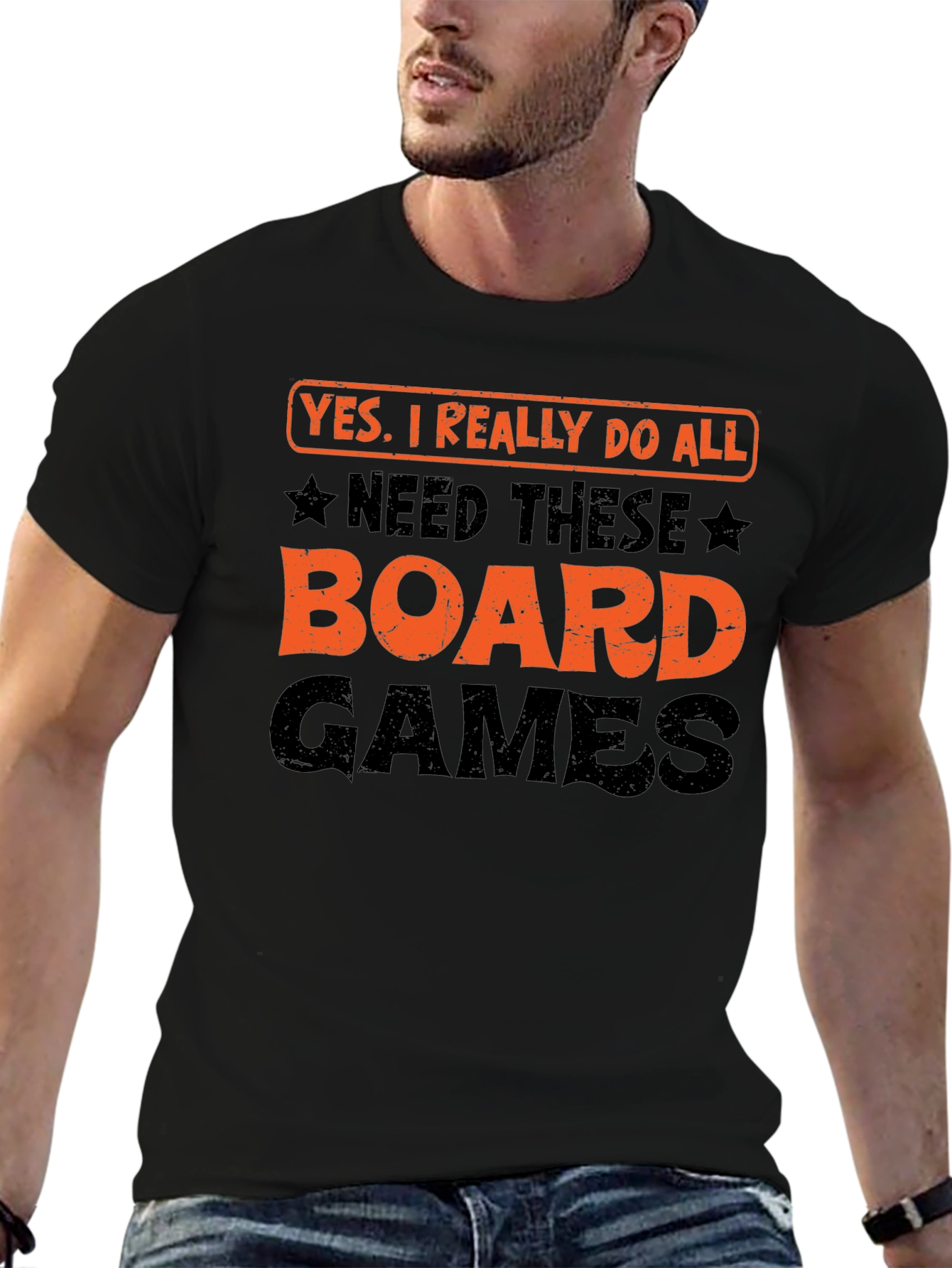 Board Games T-Shirt: Yes I Really Do Need All