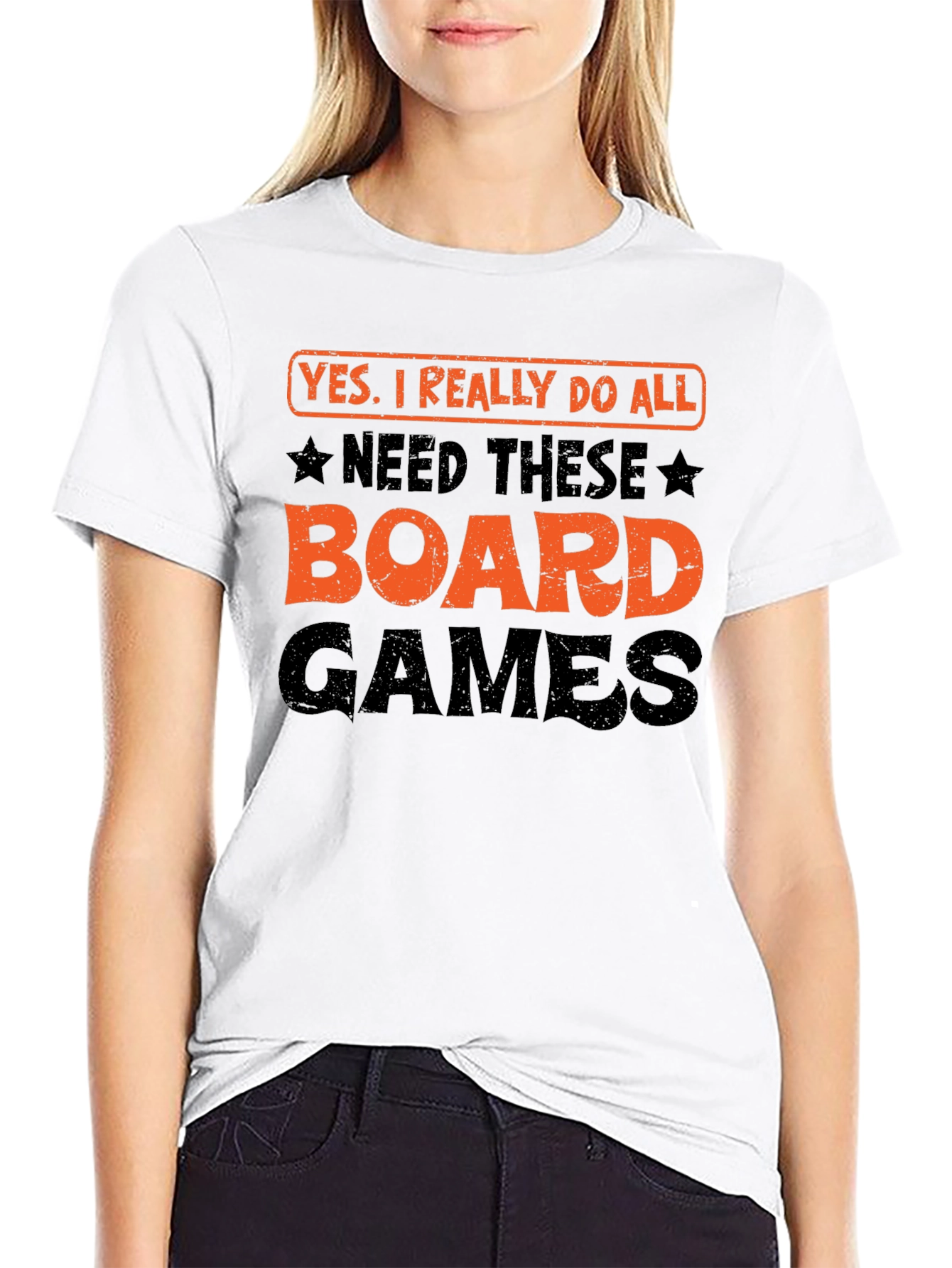 Board Games T-Shirt: Yes I Really Do Need All