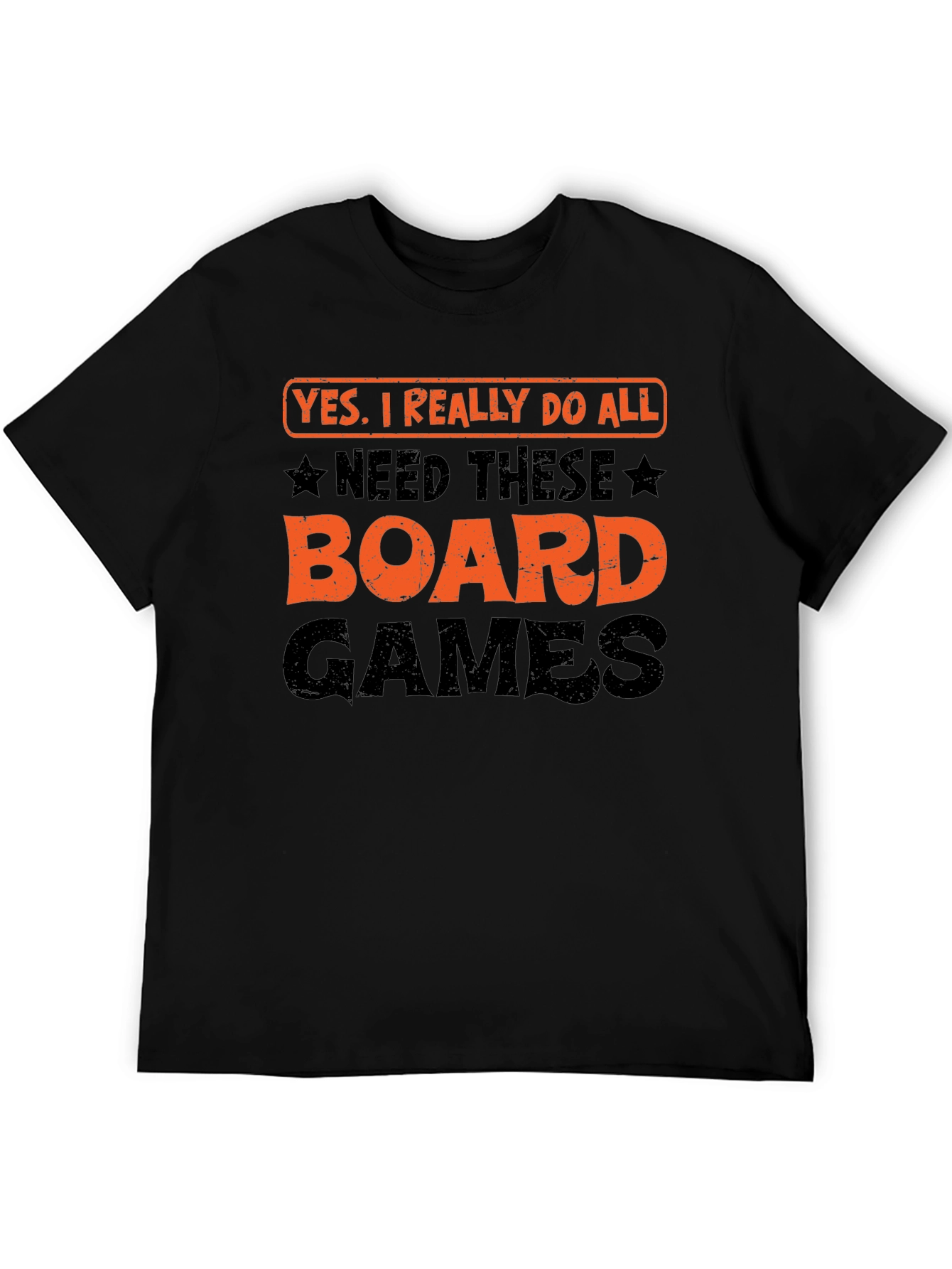 Board Games T-Shirt: Yes I Really Do Need All