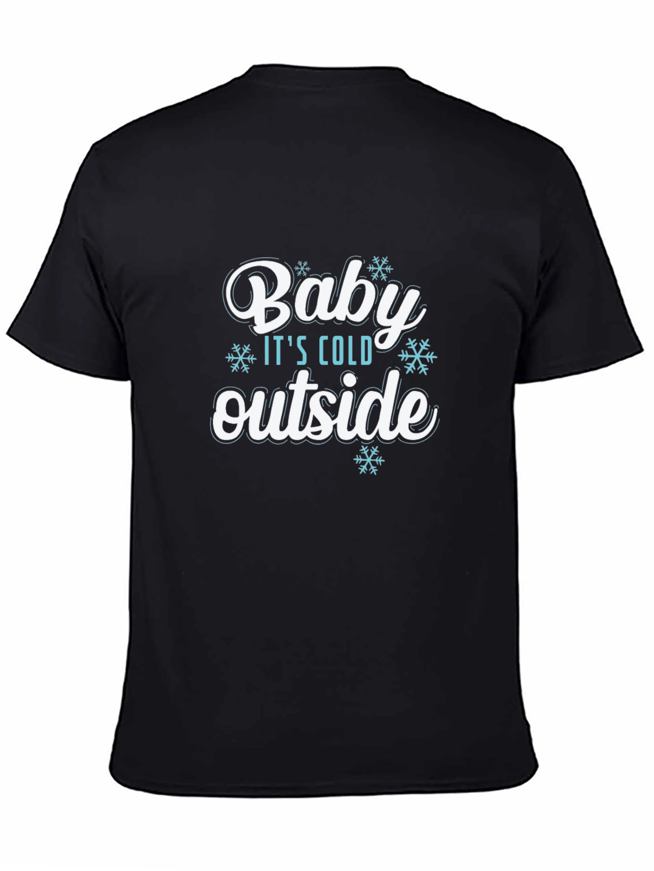 Baby Its Cold Outside T-Shirt - Winter Holiday Tee