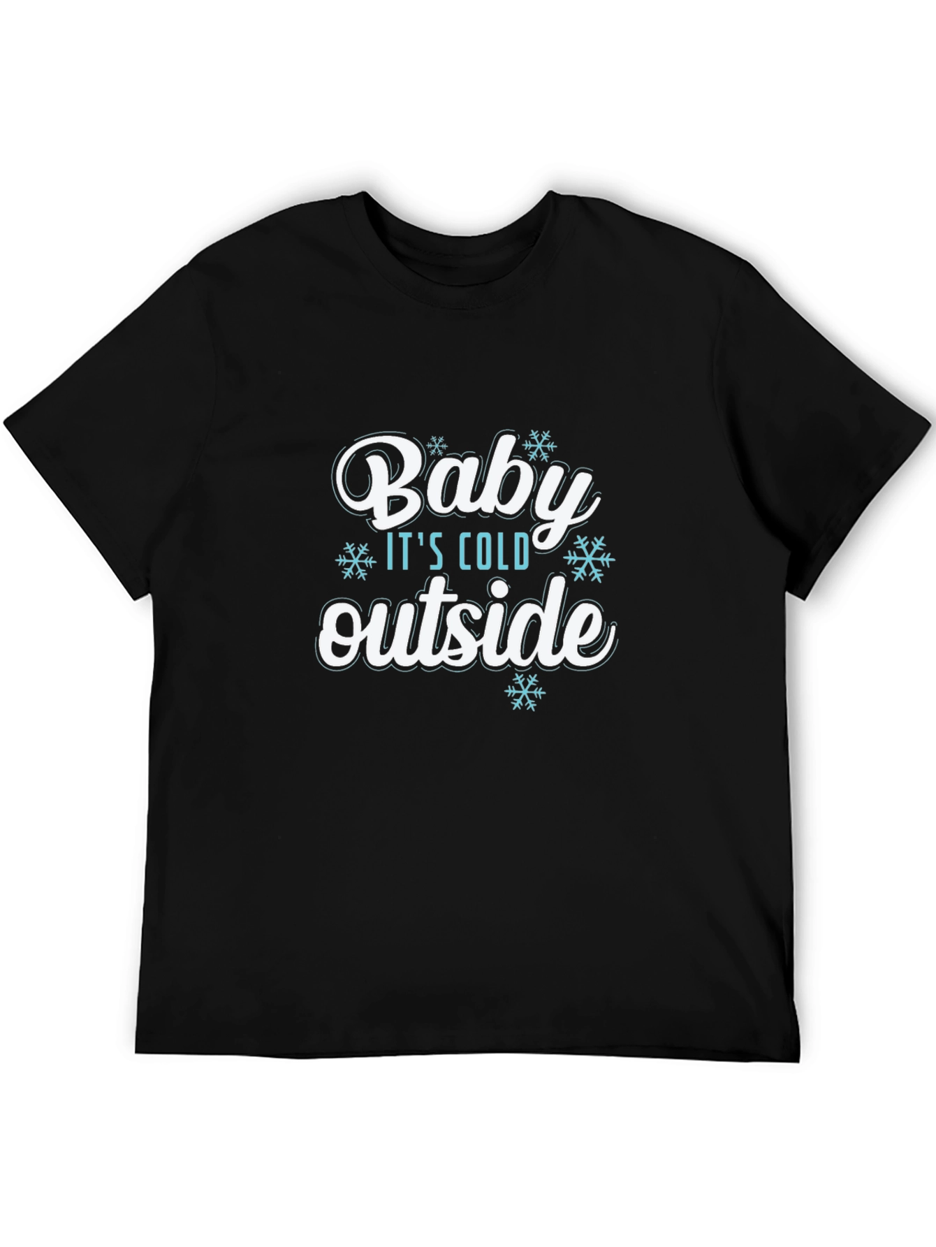Baby Its Cold Outside T-Shirt - Winter Holiday Tee