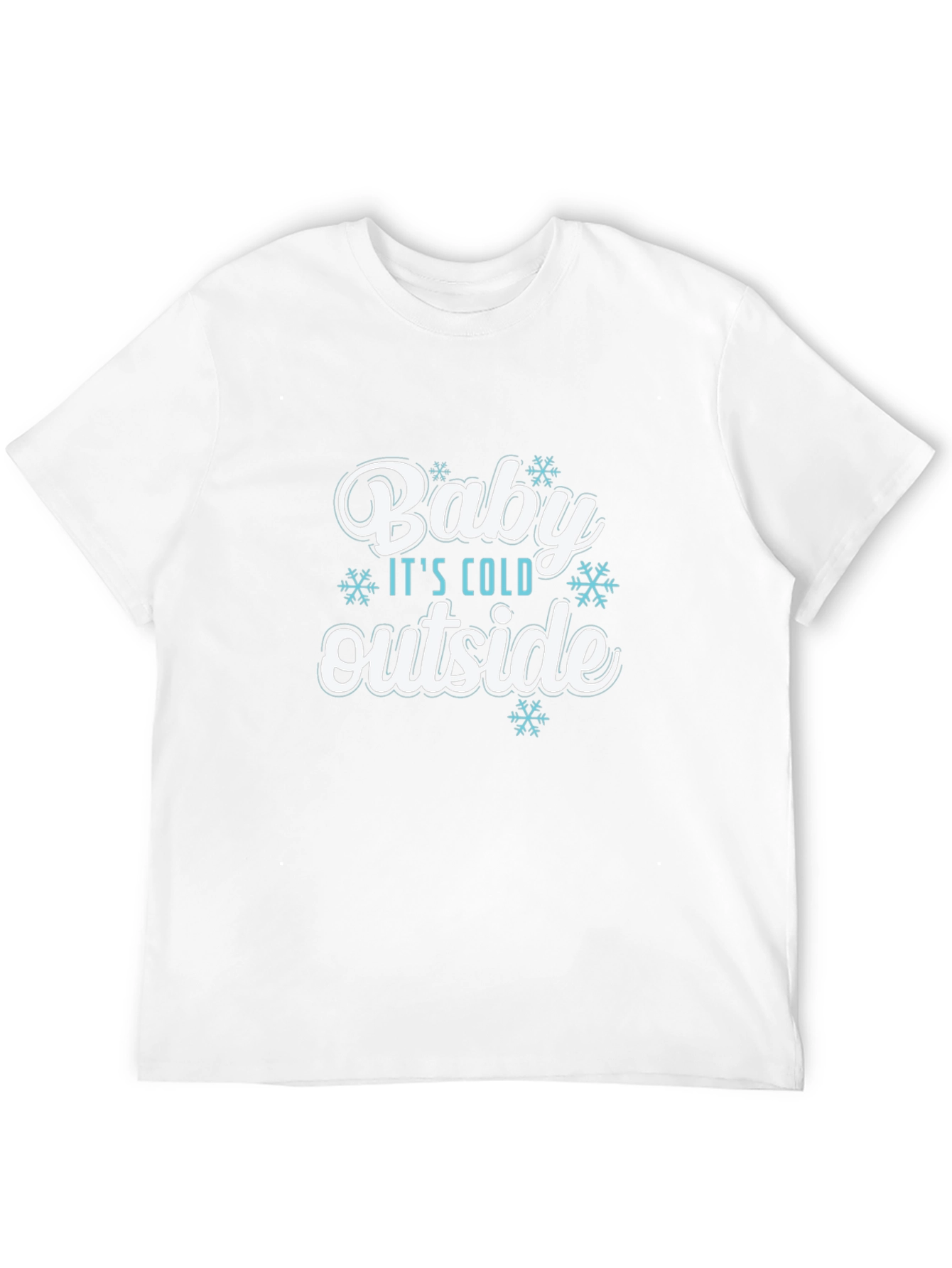 Baby Its Cold Outside T-Shirt - Winter Holiday Tee