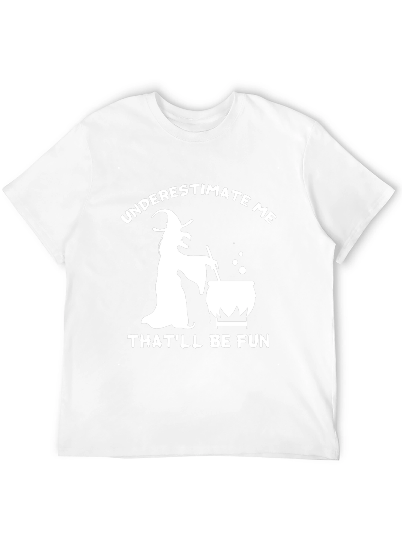 Underestimate Me Witch T-Shirt - Halloween Fun
