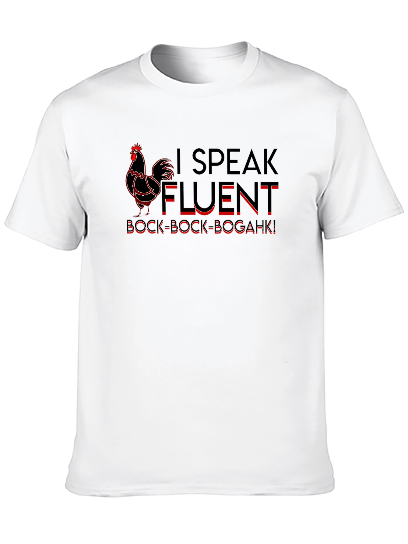 I Speak Fluent Bock Bock Bogahk! T-Shirt