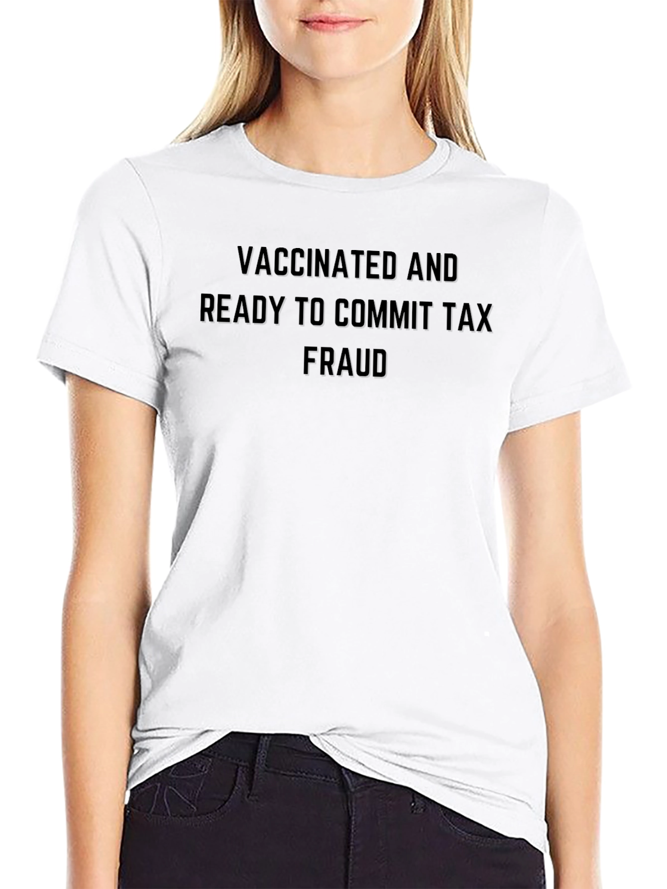 Vaccinated & Ready T-Shirt: Tax Fraud Humor