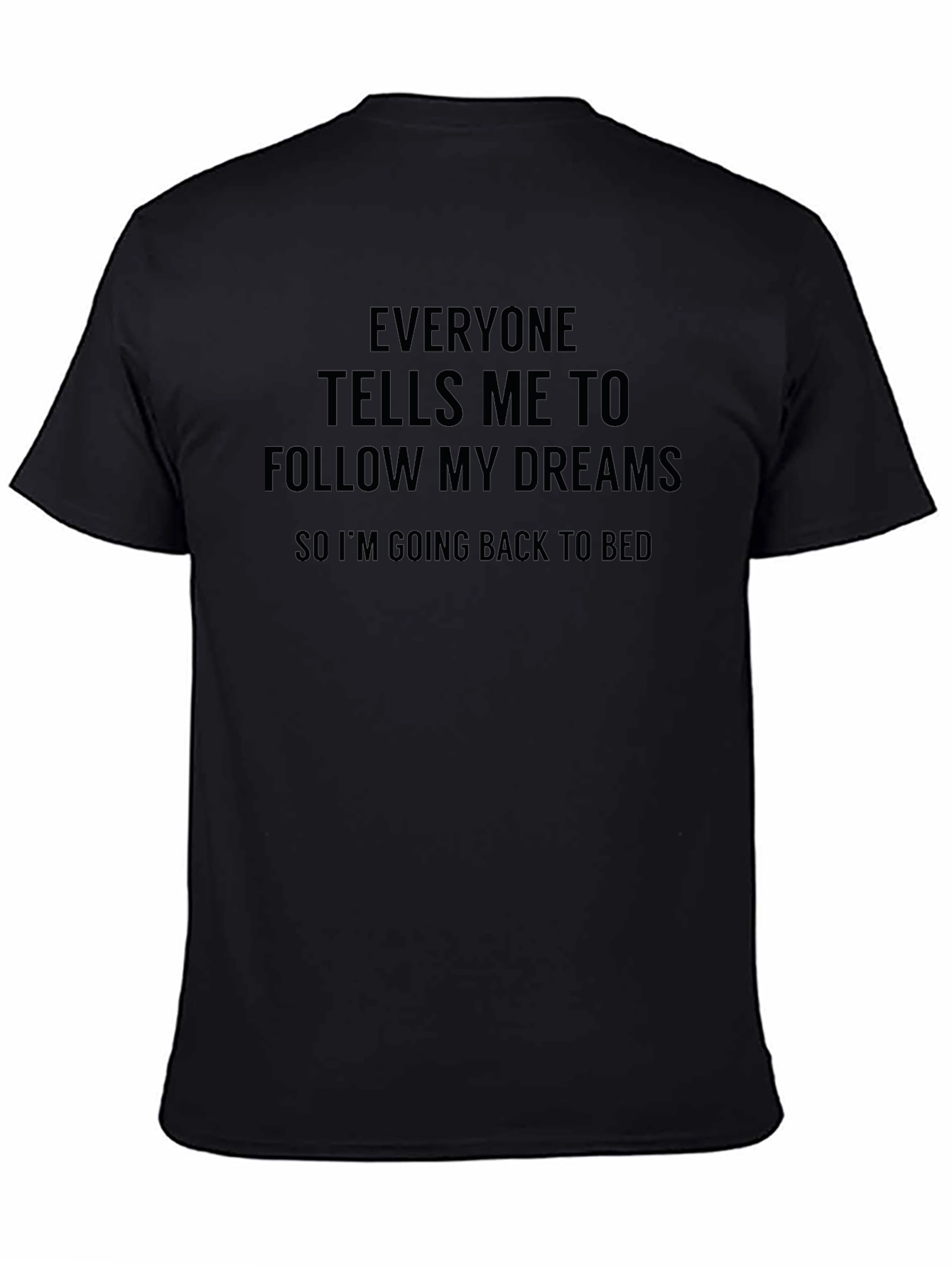 Funny Follow My Dreams Graphic T-Shirt