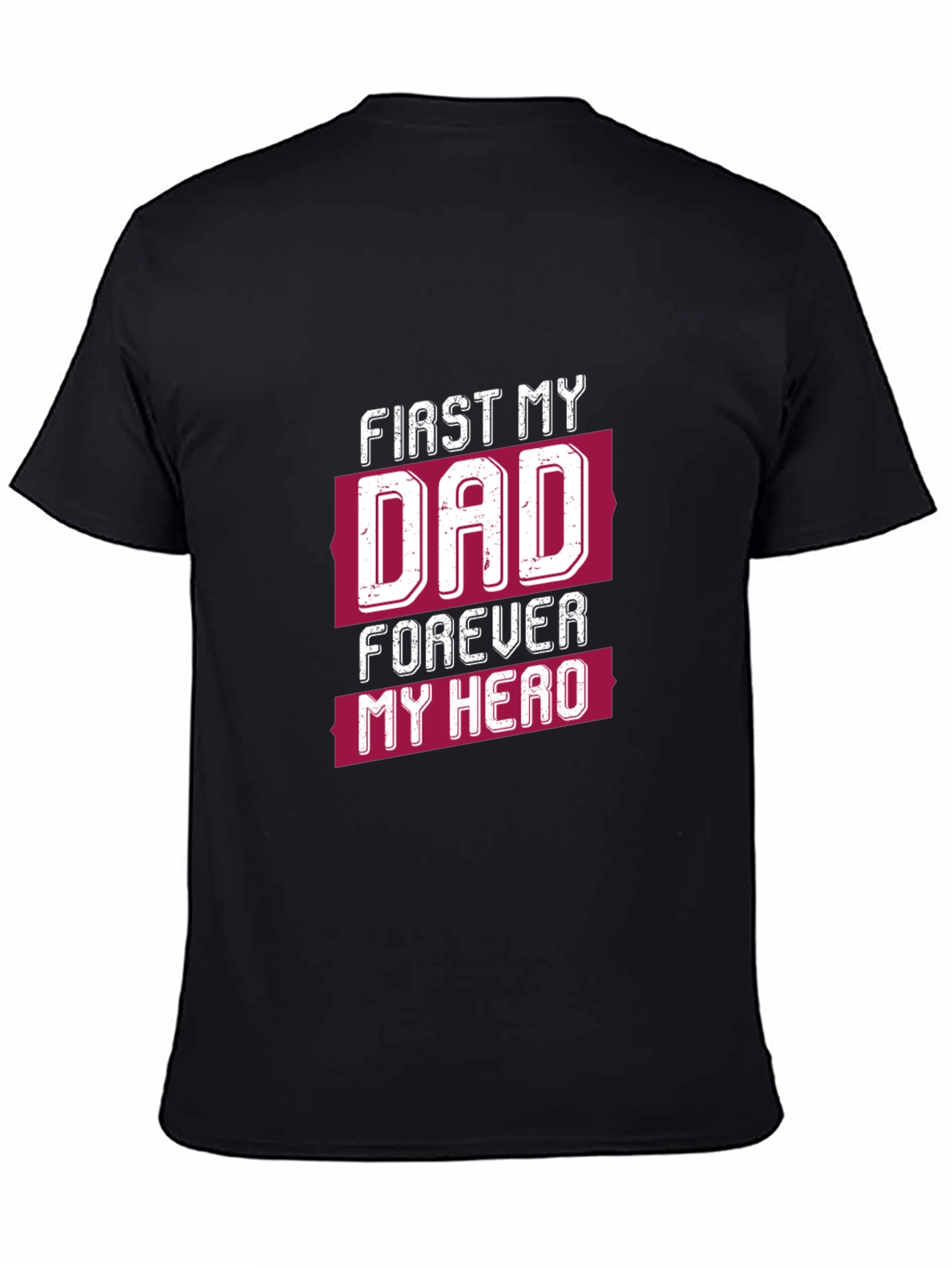 First My Dad Forever My Hero Graphic Tee