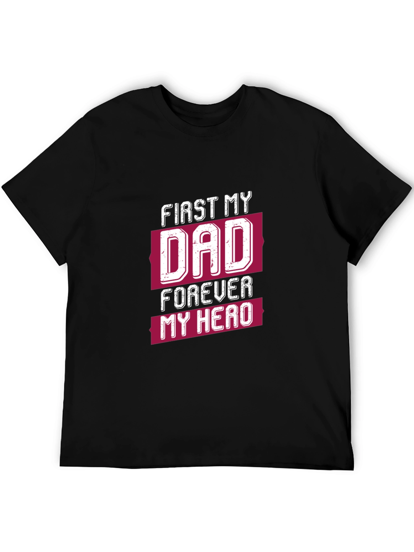 First My Dad Forever My Hero Graphic Tee