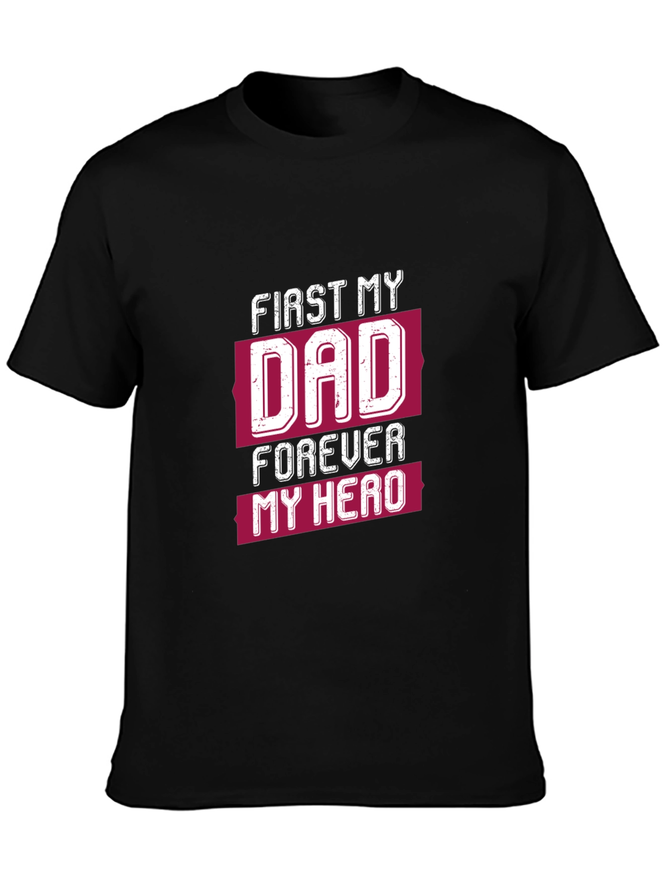 First My Dad Forever My Hero Graphic Tee